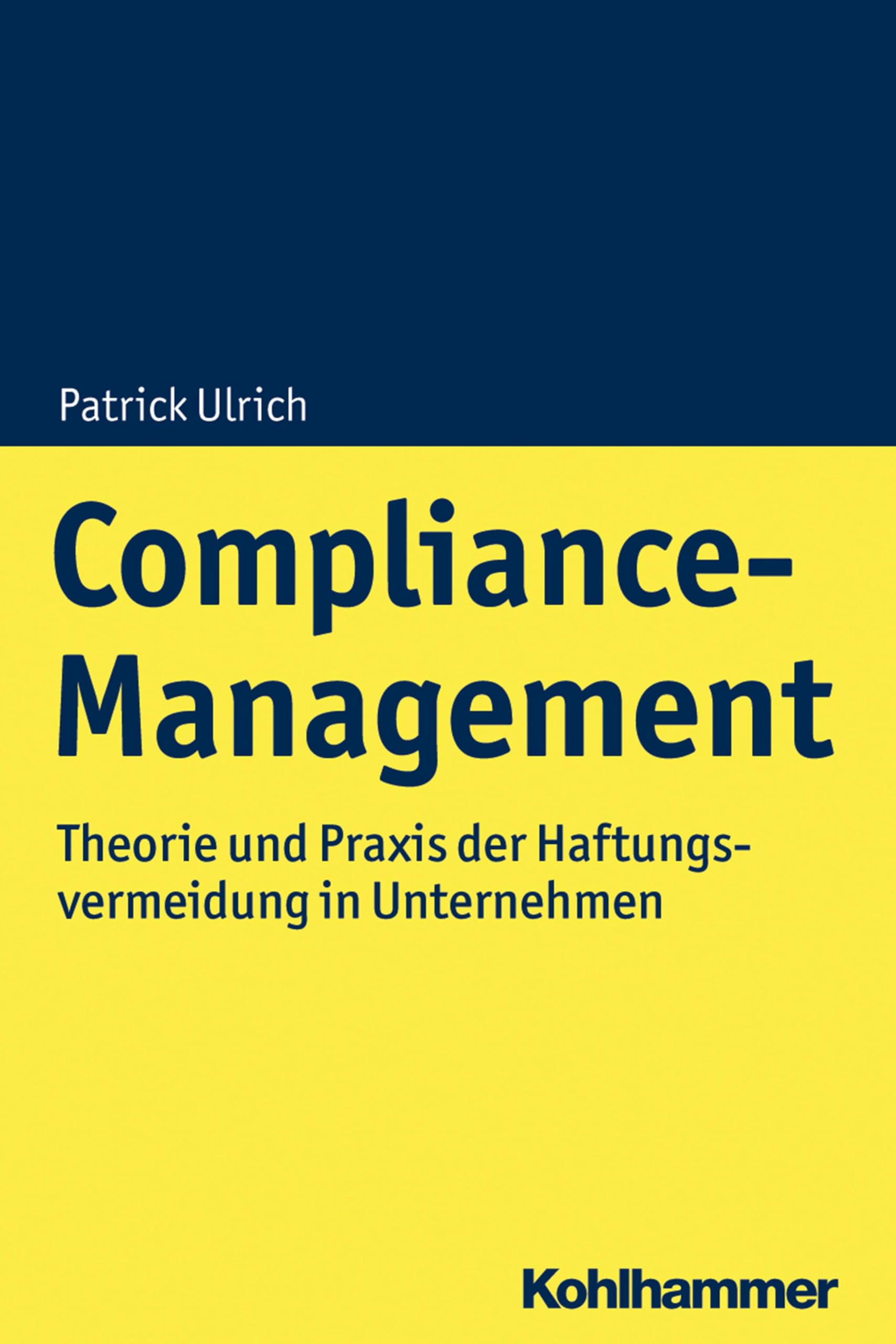 Compliance-Management: Theorie und Praxis der Haftungsvermeidung in Unternehmen Law