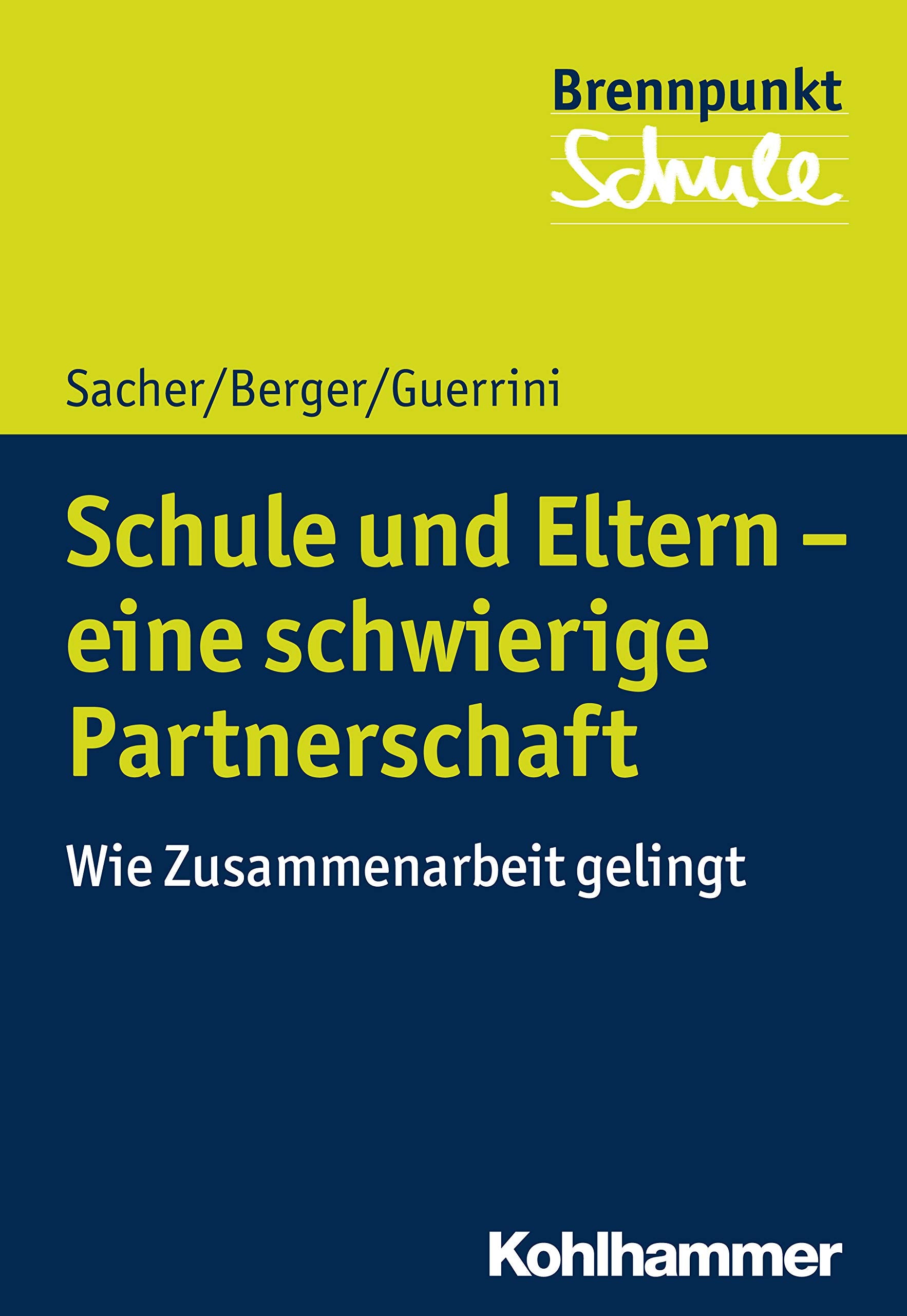 Schule und Eltern - eine schwierige Partnerschaft: Wie Zusammenarbeit gelingt (Brennpunkt Schule) Learning & Reference