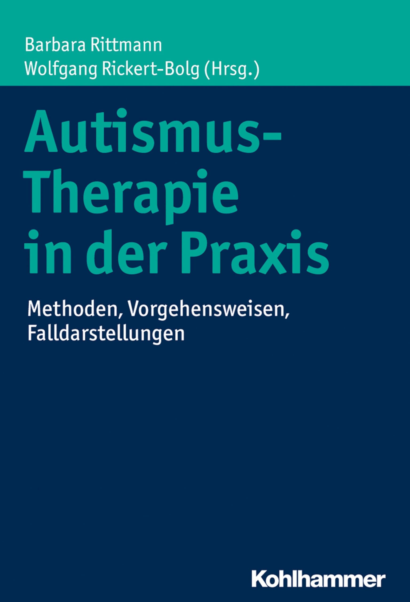 Autismus-Therapie in der Praxis: Methoden, Vorgehensweisen, Falldarstellungen Medicine