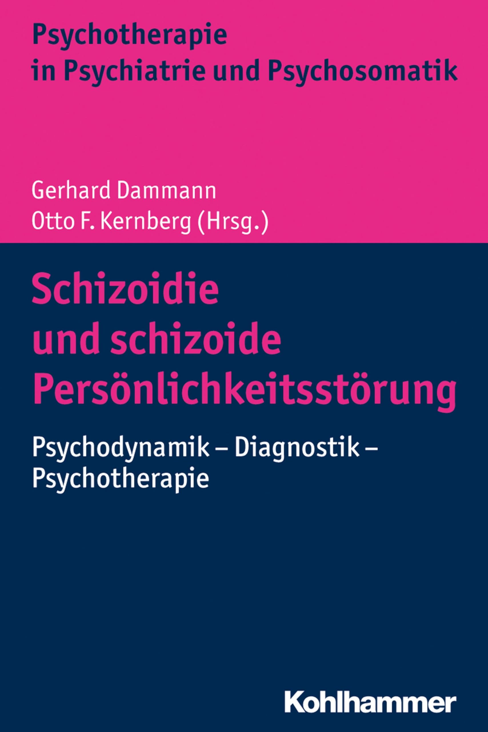 Schizoidie und schizoide Persönlichkeitsstörung: Psychodynamik - Diagnostik - Psychotherapie (Psychotherapie in Psychiatrie und Psychosomatik) Medicine