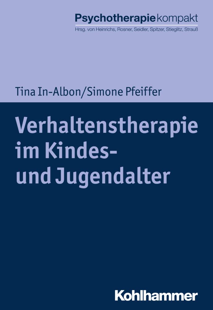Verhaltenstherapie im Kindes- und Jugendalter (Psychotherapie kompakt) Medicine