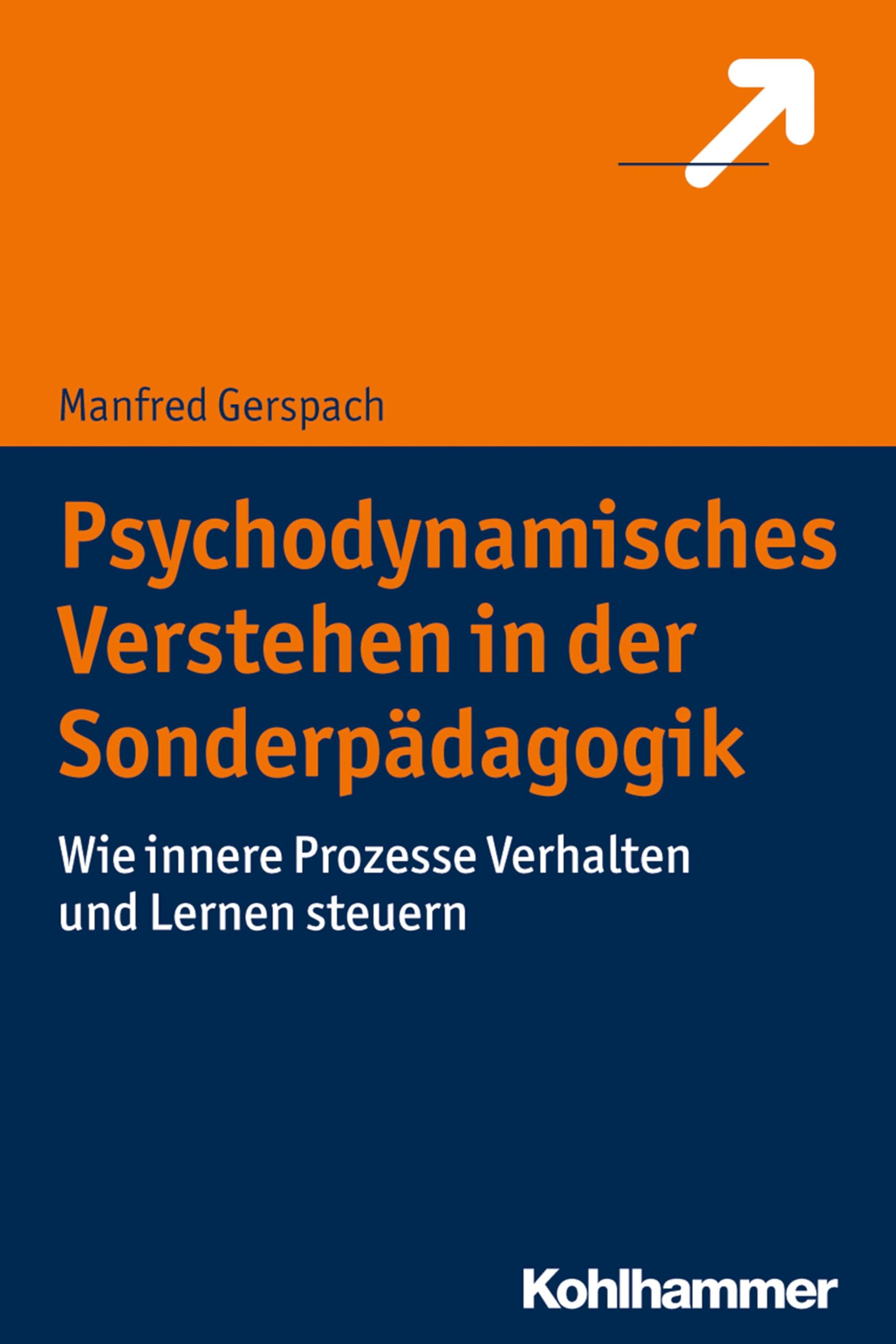 Psychodynamisches Verstehen in der Sonderpädagogik: Wie innere Prozesse Verhalten und Lernen steuern Education & Training