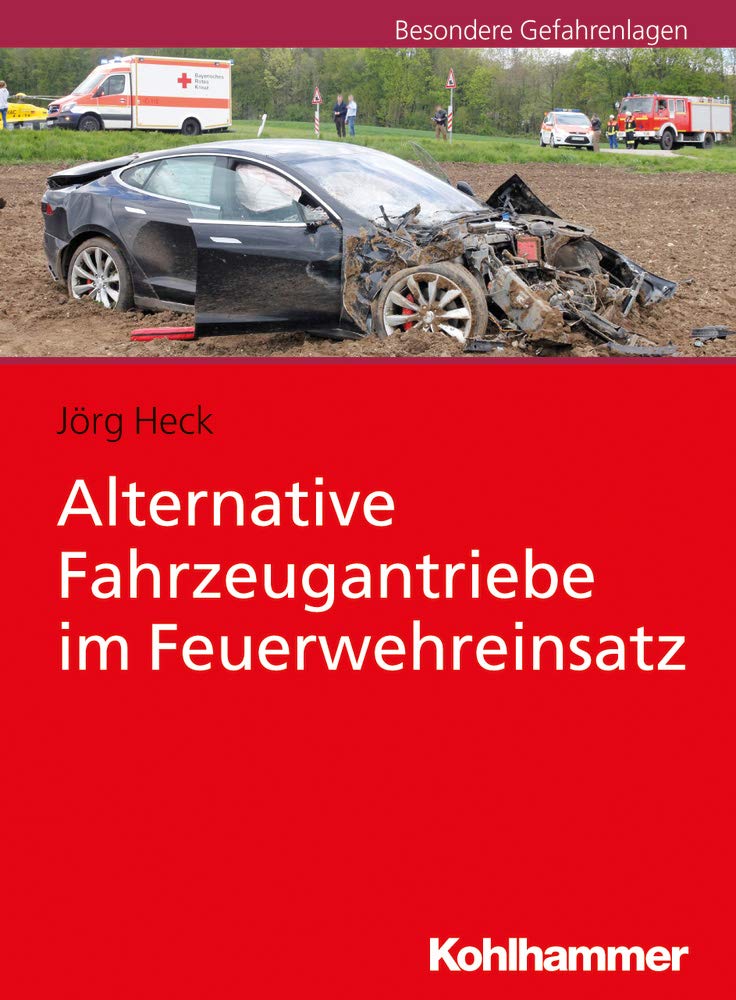Alternative Fahrzeugantriebe im Feuerwehreinsatz Social Sciences