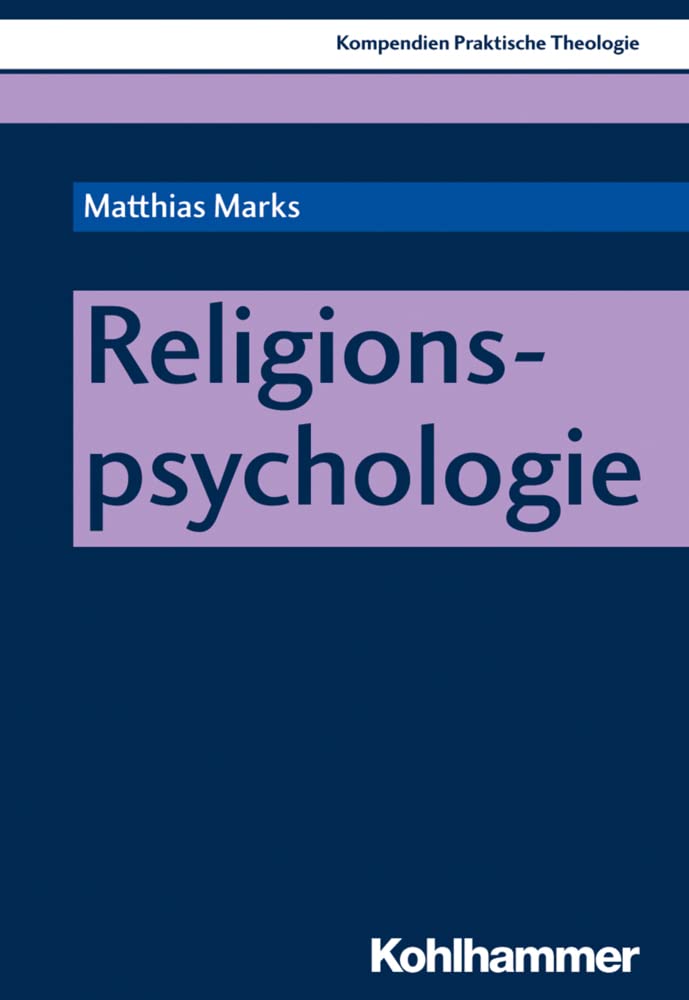 Religionspsychologie (Kompendien Praktische Theologie, 1, Band 1) Religion & Esotericism