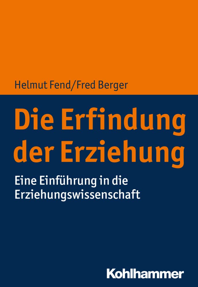 Die Erfindung der Erziehung: Eine Einführung in die Erziehungswissenschaft Education & Training