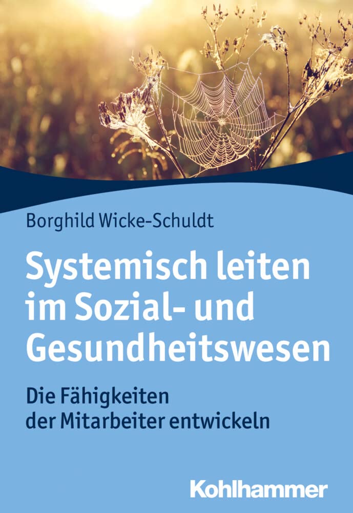 Systemisch leiten im Sozial- und Gesundheitswesen Medicine