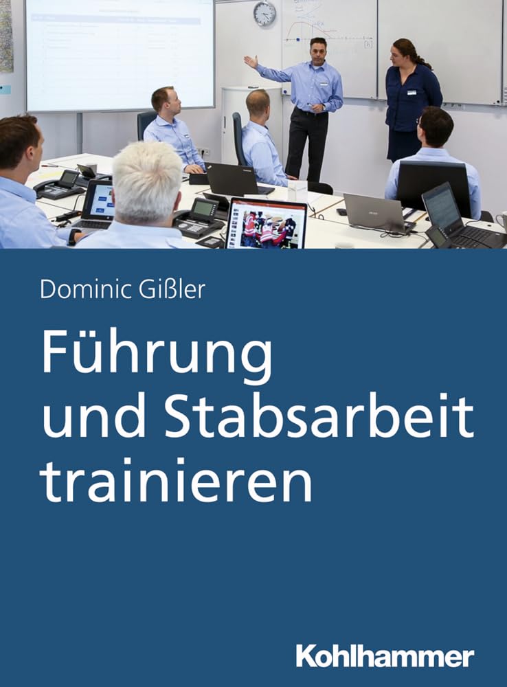 Führung und Stabsarbeit trainieren Social Sciences