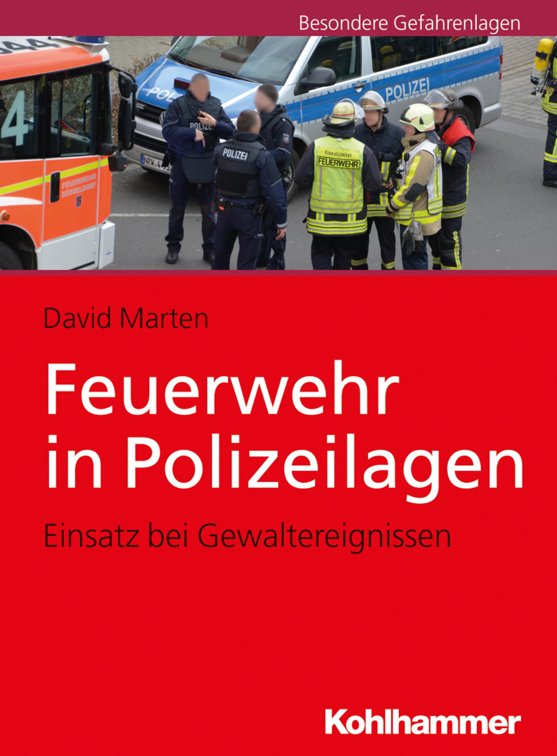 Feuerwehr in Polizeilagen: Einsatz bei Gewaltereignissen Social Sciences