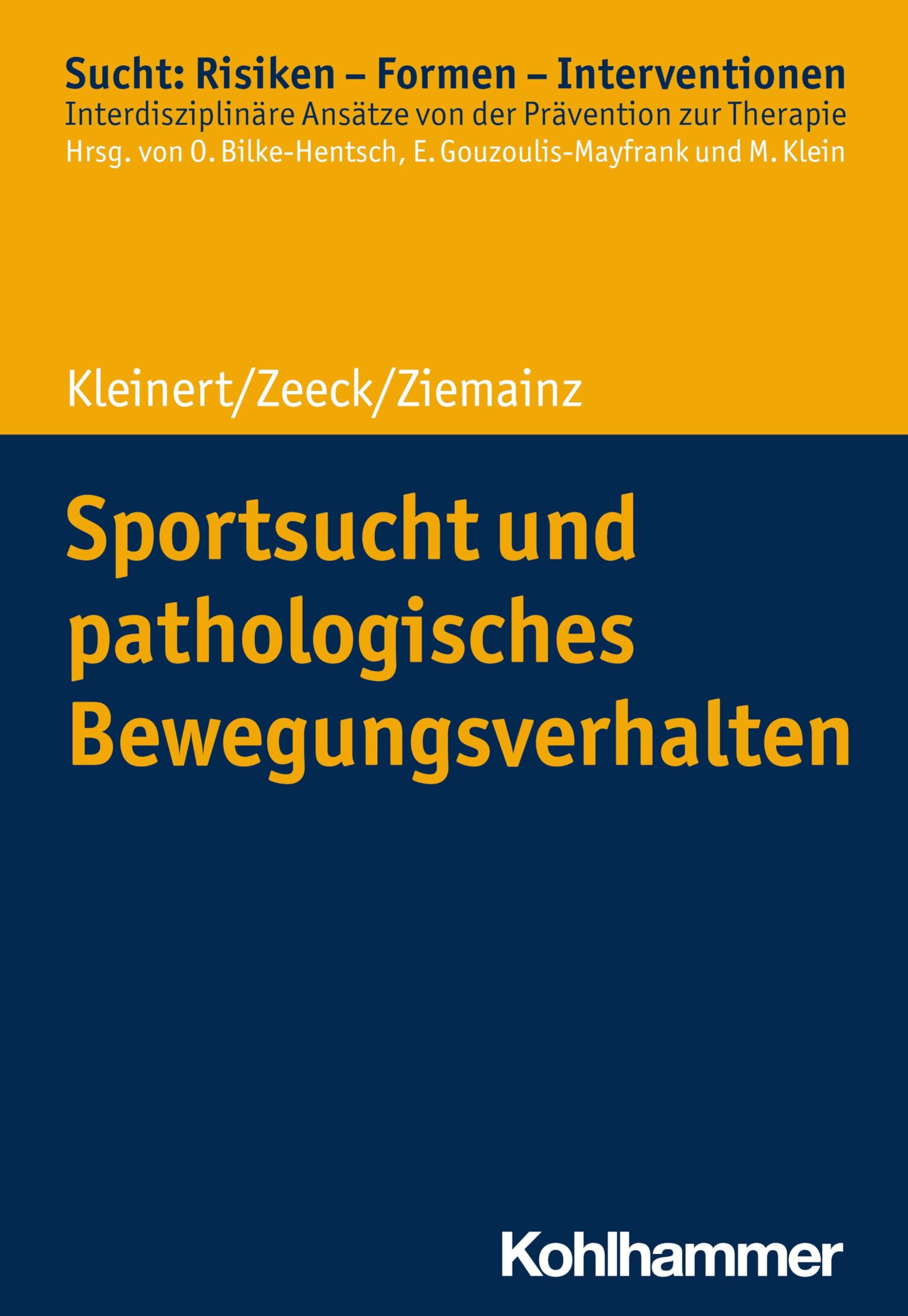 Sportsucht und pathologisches Bewegungsverhalten (Sucht: Risiken - Formen - Interventionen: Interdisziplinäre Ansätze von der Prävention zur Therapie) Medicine