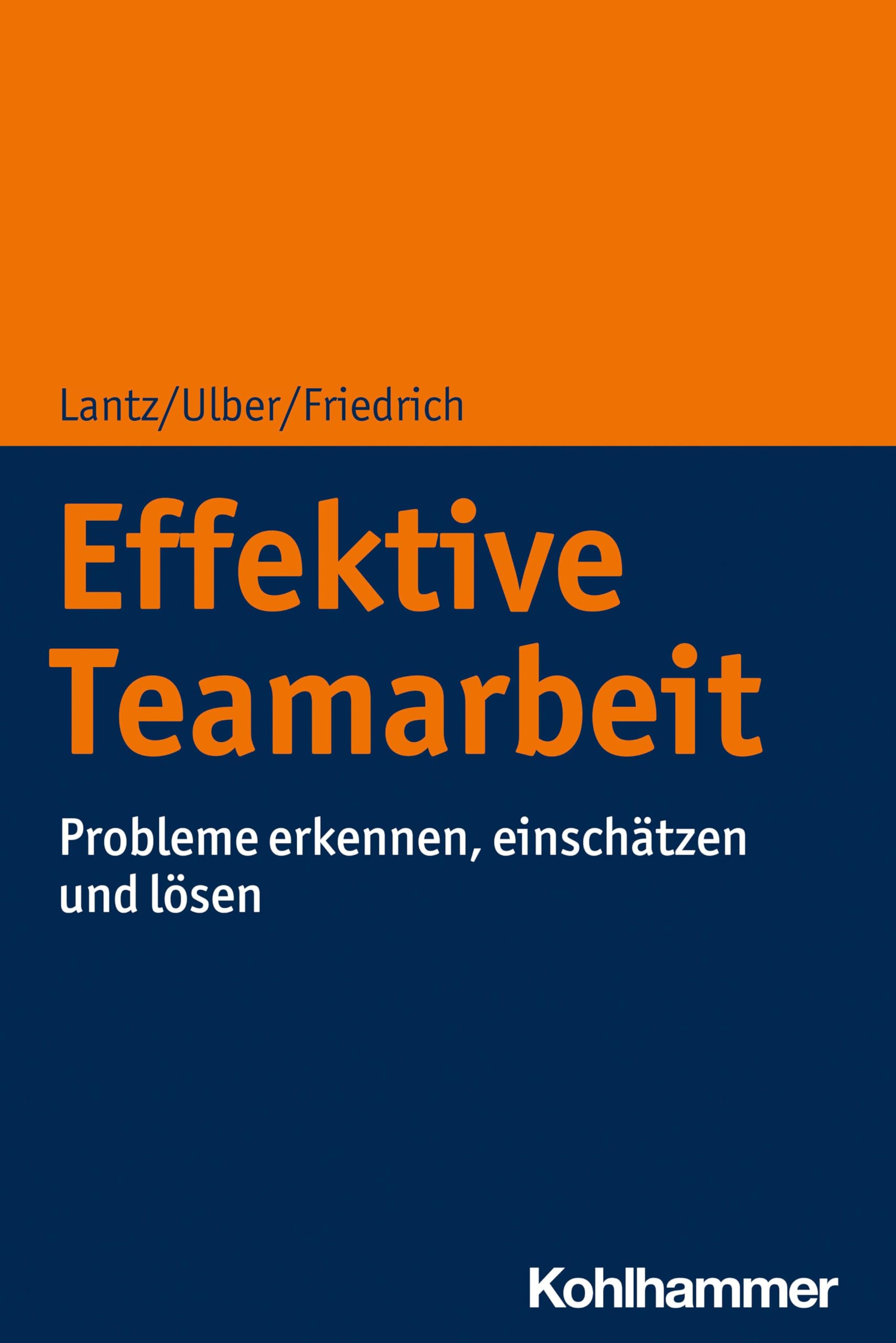 Effektive Teamarbeit: Probleme erkennen, einschätzen und lösen Business, Finance & Career
