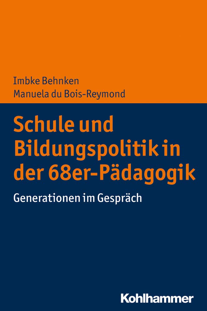 Schule und Bildungspolitik in der 68er-Pädagogik: Generationen im Gespräch Politics & History