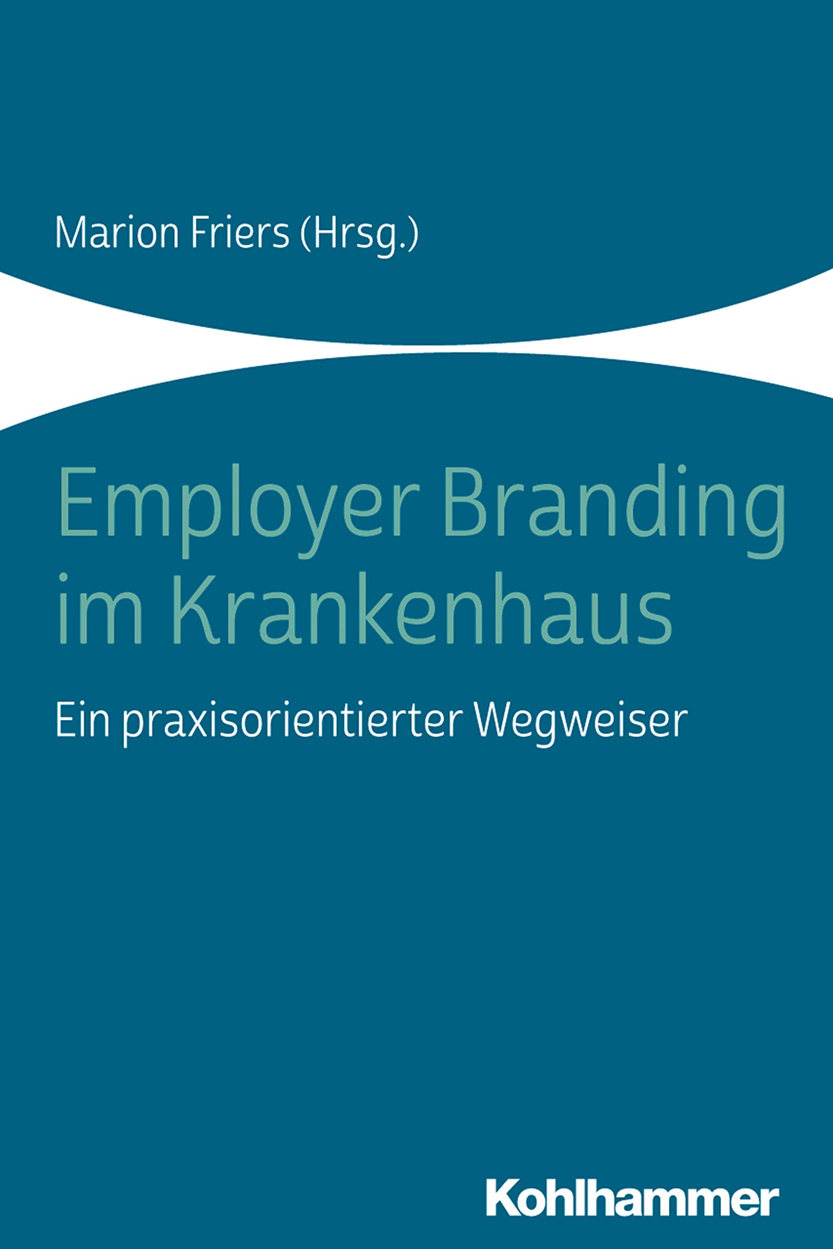 Employer Branding im Krankenhaus: Ein praxisorientierter Wegweiser Medicine