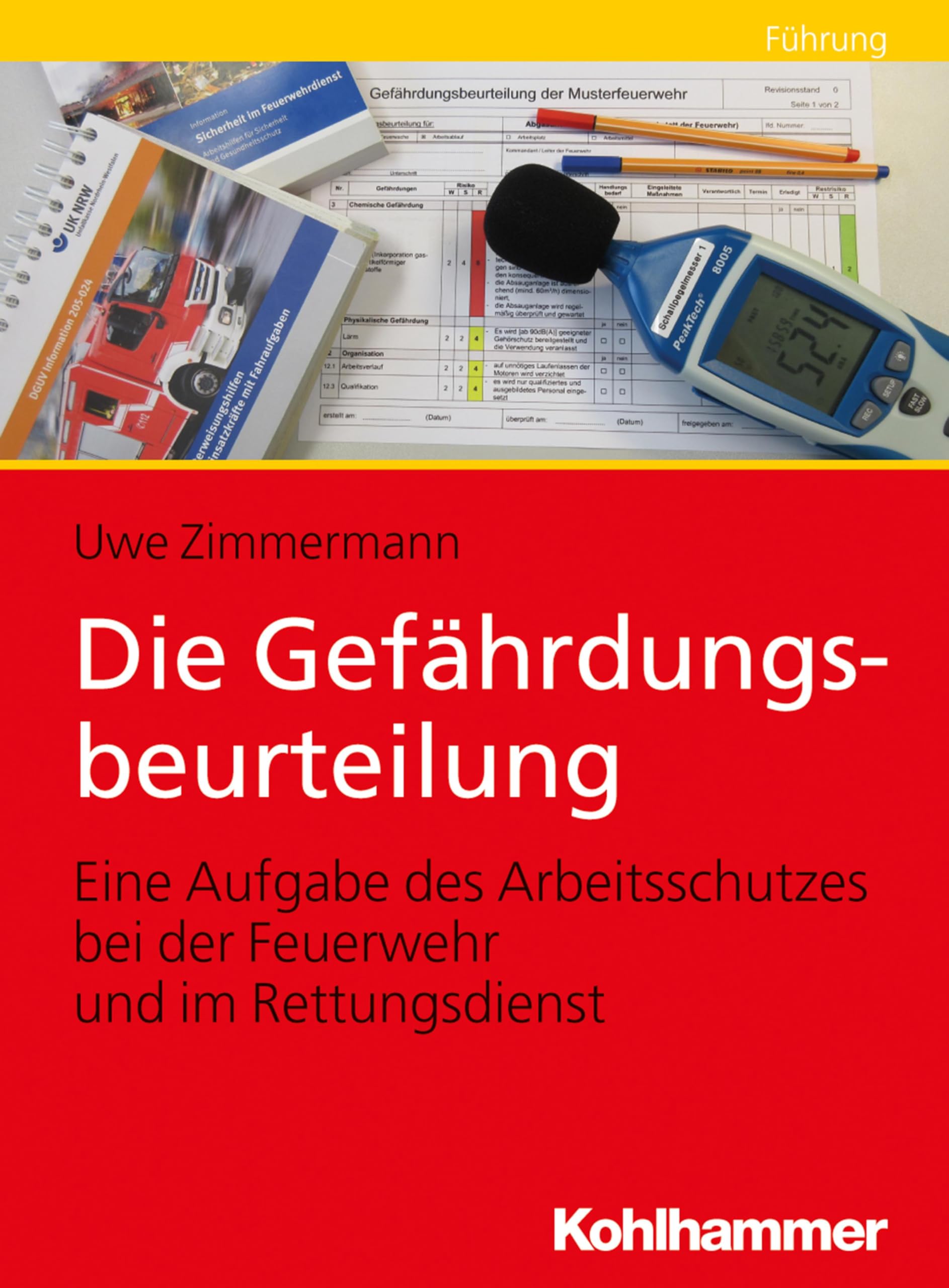 Die Gefährdungsbeurteilung: Eine Aufgabe des Arbeitsschutzes bei der Feuerwehr und im Rettungsdienst Social Sciences