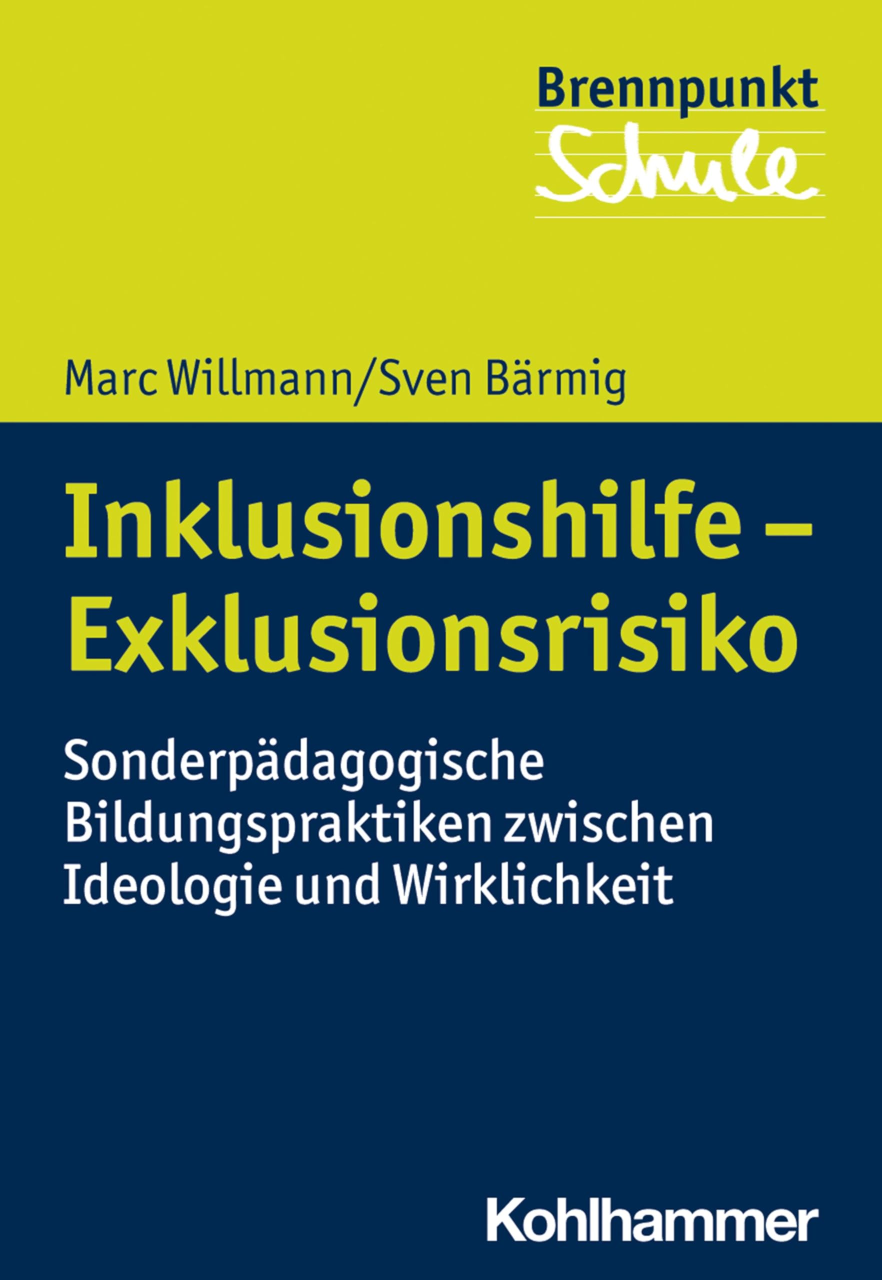 Inklusionshilfe - Exklusionsrisiko: Sonderpädagogische Bildungspraktiken zwischen Ideologie und Wirklichkeit (Brennpunkt Schule) Social Sciences