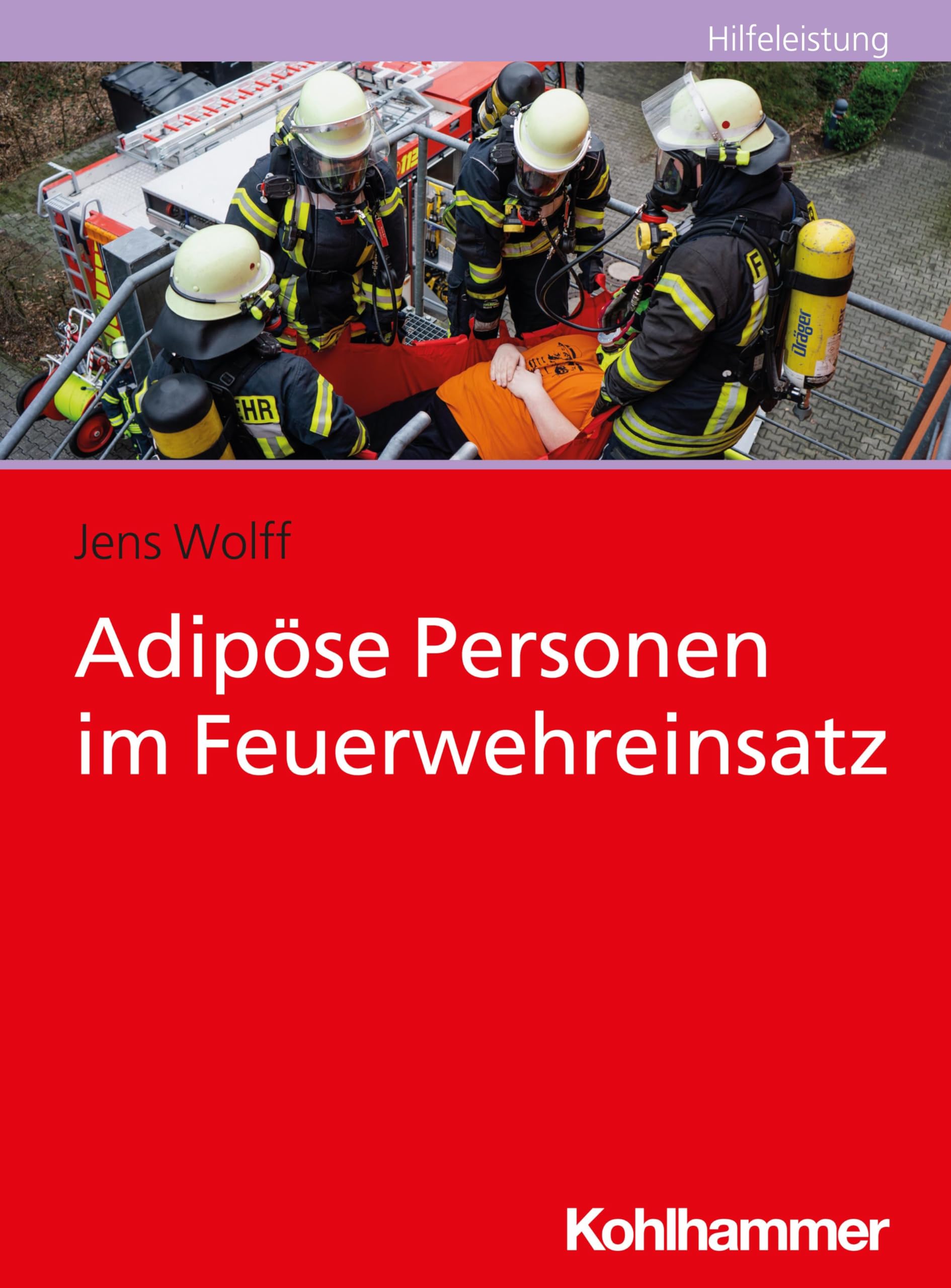 Adipöse Personen im Feuerwehreinsatz Social Sciences