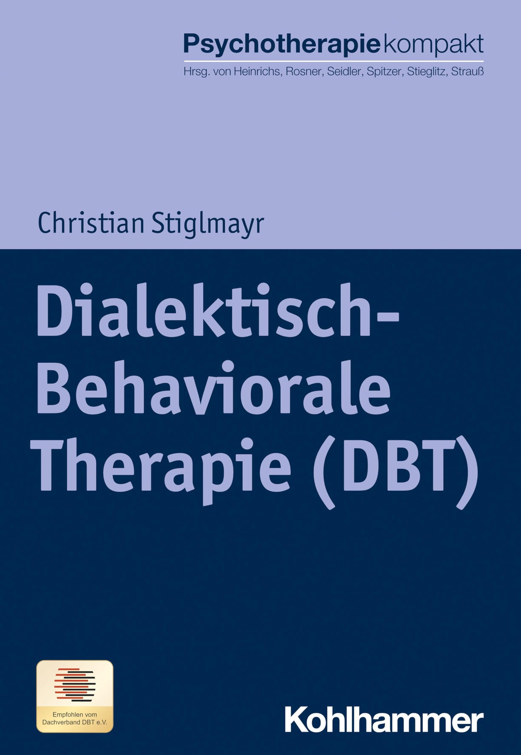 Dialektisch-Behaviorale Therapie (DBT) (Psychotherapie kompakt) Medicine