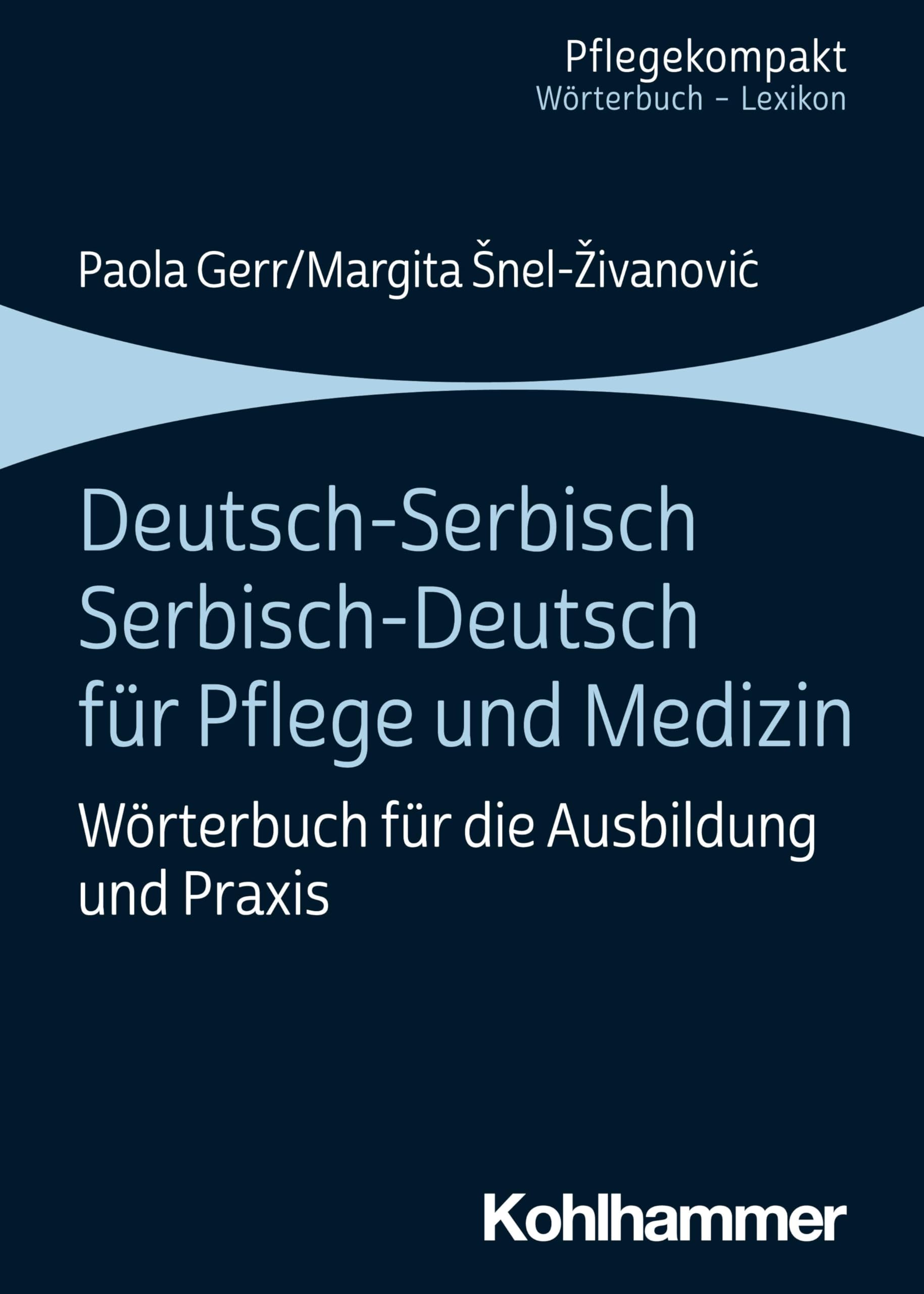 Deutsch-Serbisch/Serbisch-Deutsch für Pflege und Medizin: Wörterbuch für die Ausbildung und Praxis (Pflegekompakt) Medicine