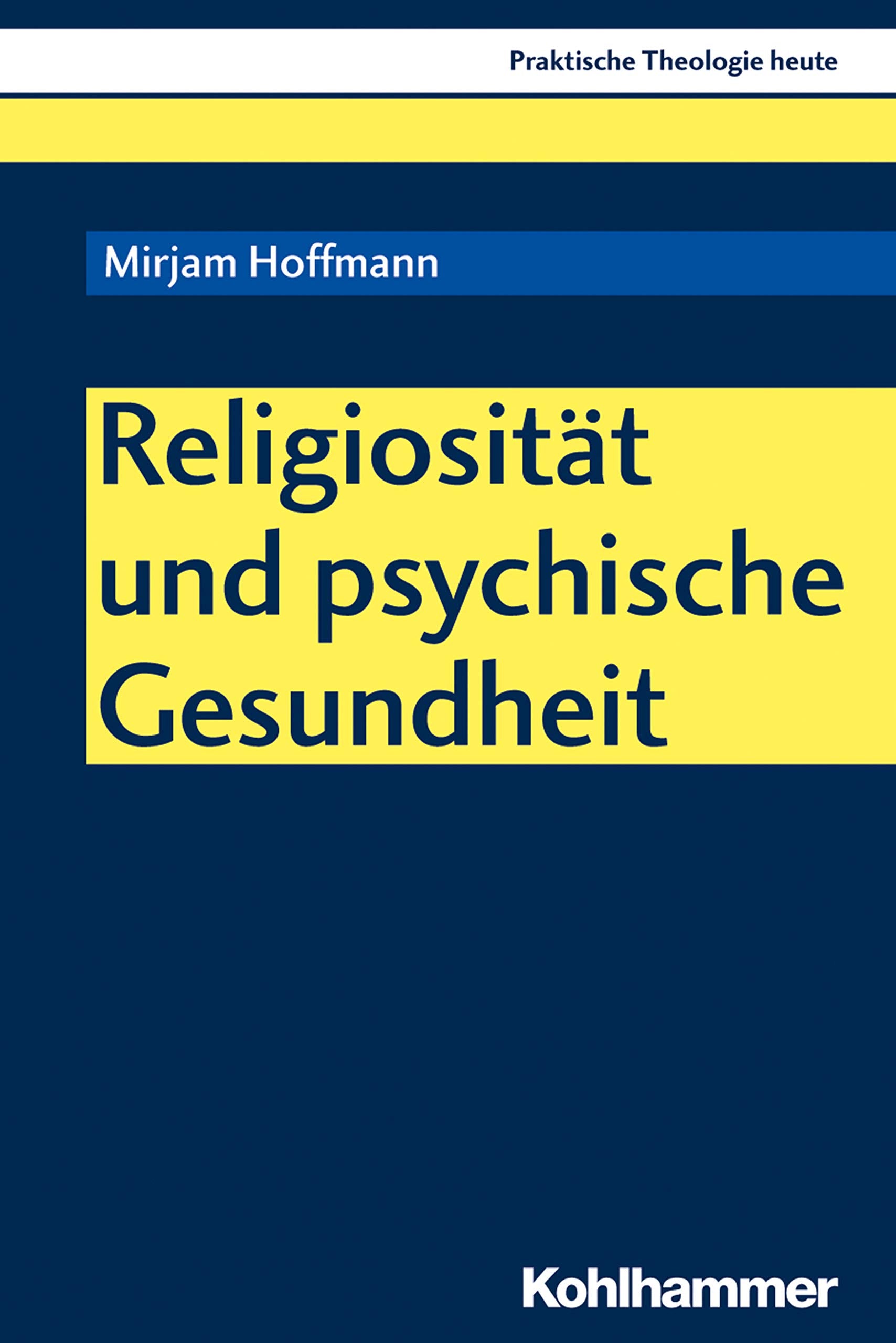 Religiosität und psychische Gesundheit (Praktische Theologie heute, 162, Band 162) Religion & Esotericism