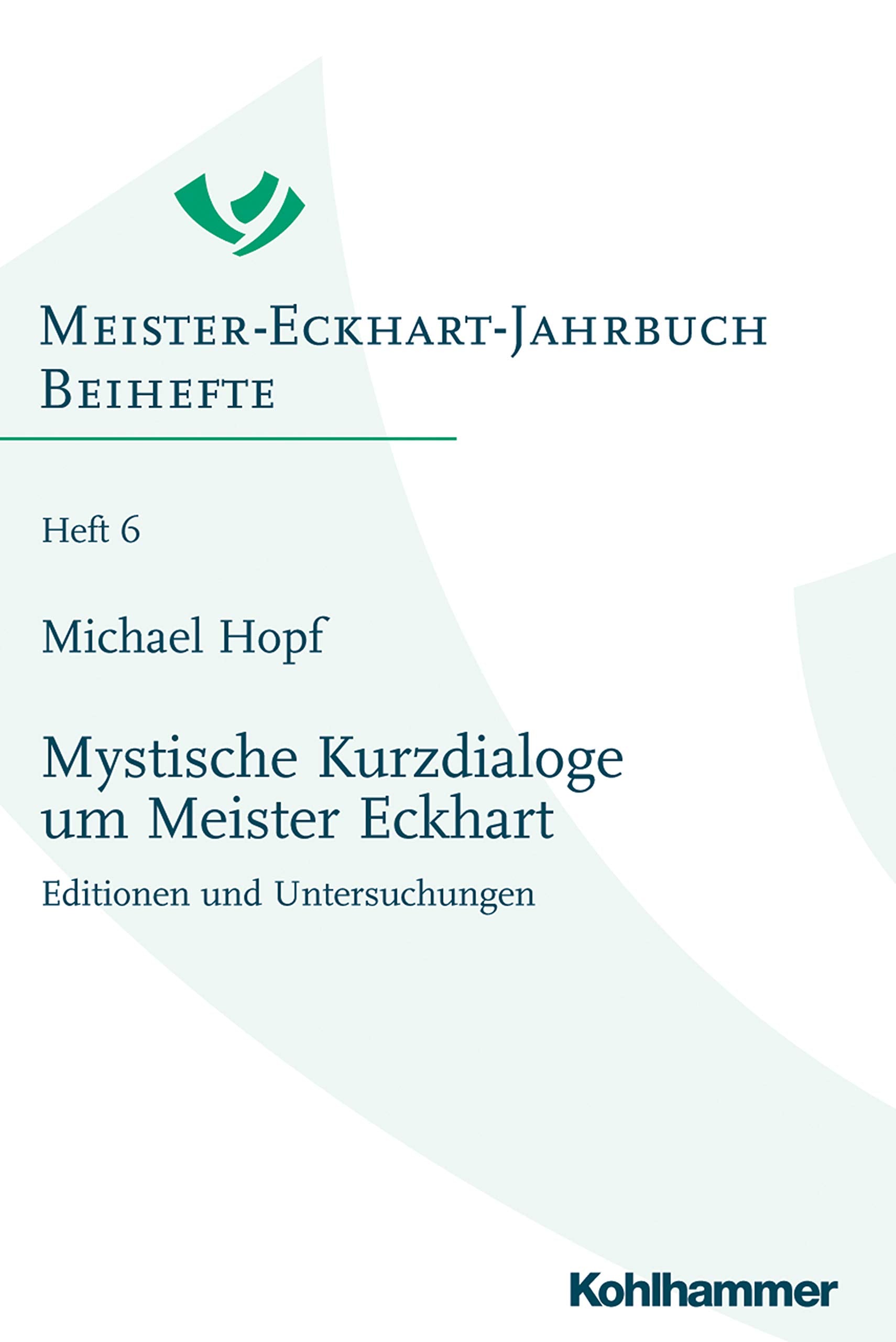Mystische Kurzdialoge um Meister Eckhart: Editionen und Untersuchungen (Meister-Eckhart-Jahrbuch. Beihefte, 6, Band 6) Philosophy