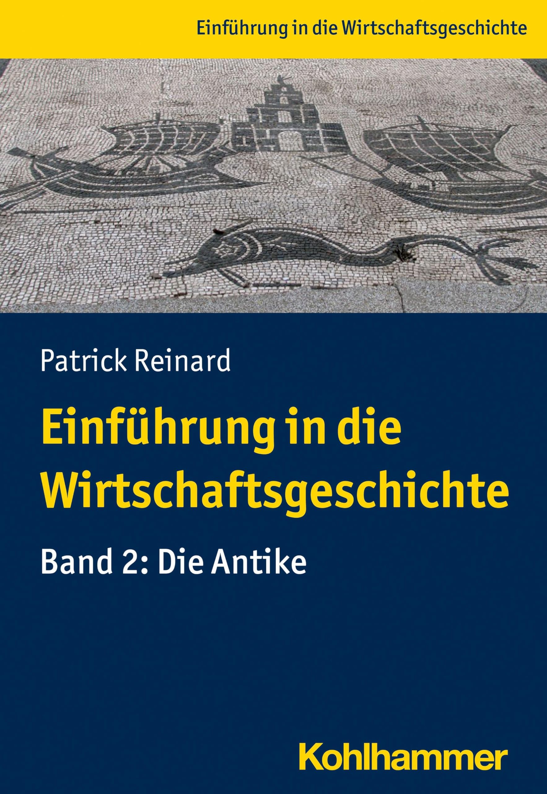 Einführung in die Wirtschaftsgeschichte: Band 2: Antike (Einführung in die Wirtschaftsgeschichte, 2, Band 2) Natural Sciences