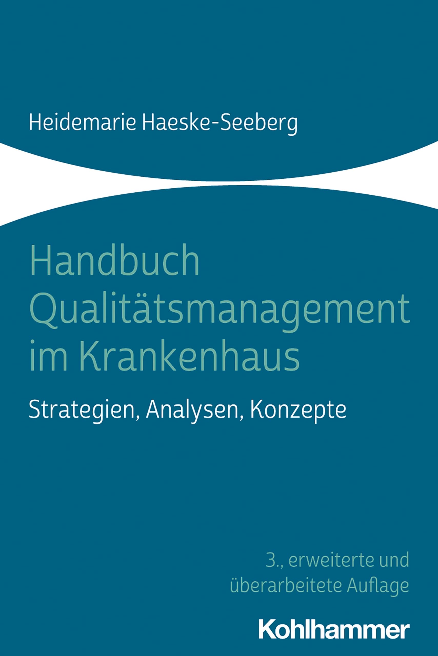Handbuch Qualitätsmanagement im Krankenhaus: Strategien, Analysen, Konzepte Medicine