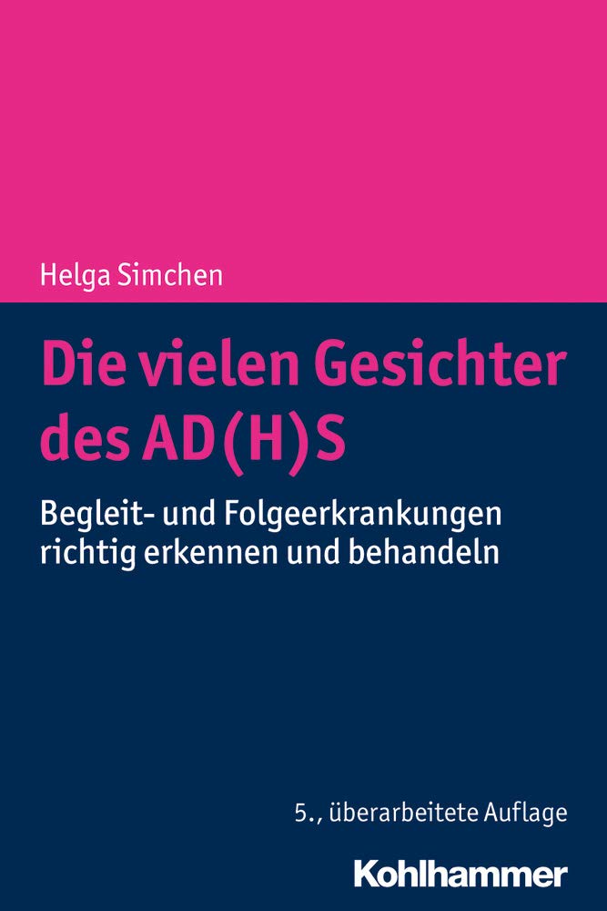 Die vielen Gesichter des AD(H)S: Begleit- und Folgeerkrankungen richtig erkennen und behandeln Medicine