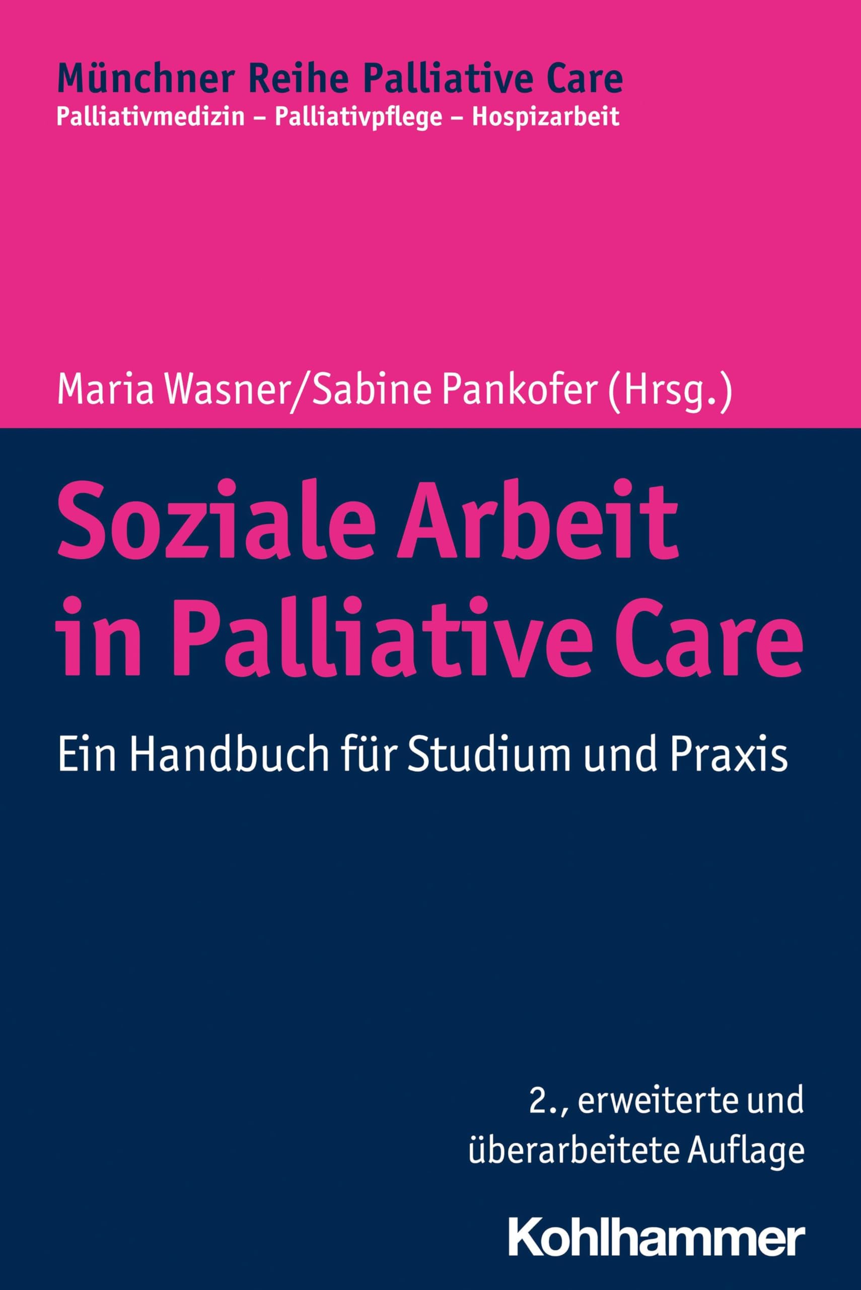 Soziale Arbeit in Palliative Care: Ein Handbuch für Studium und Praxis (Münchner Reihe Palliative Care: Palliativmedizin - Palliativpflege - Hospizarbeit, 11, Band 11) Medicine