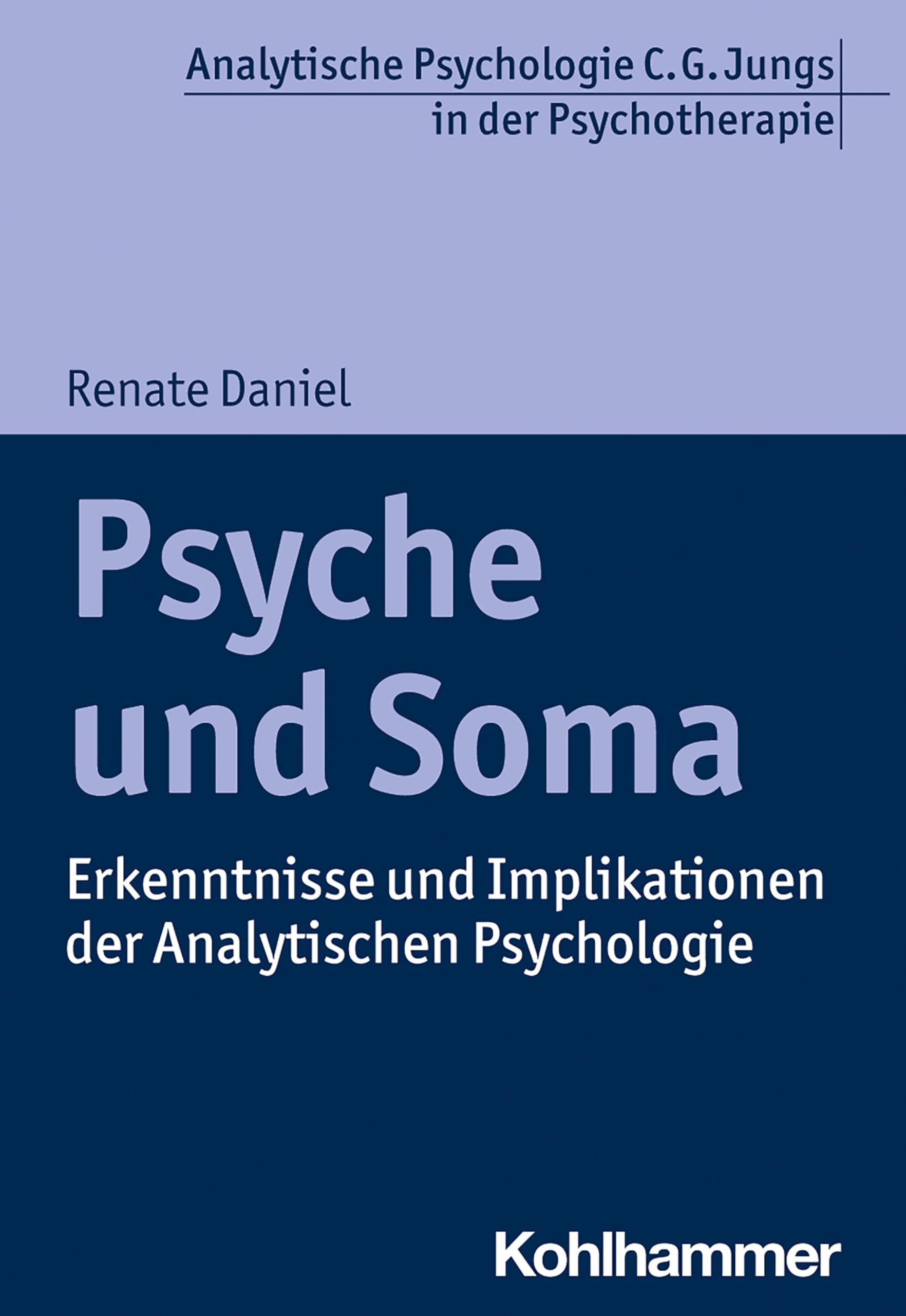 Psyche Und Soma: Erkenntnisse Und Implikationen Der Analytischen Psychologie book