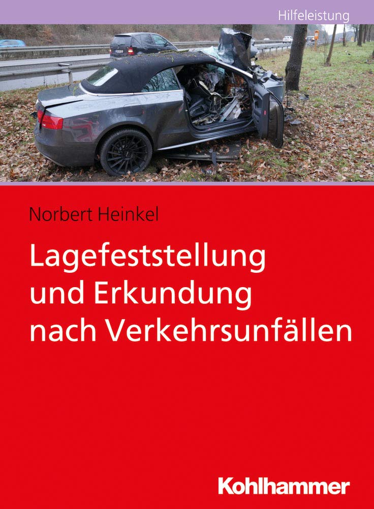 Lagefeststellung und Erkundung nach Verkehrsunfällen Social Sciences