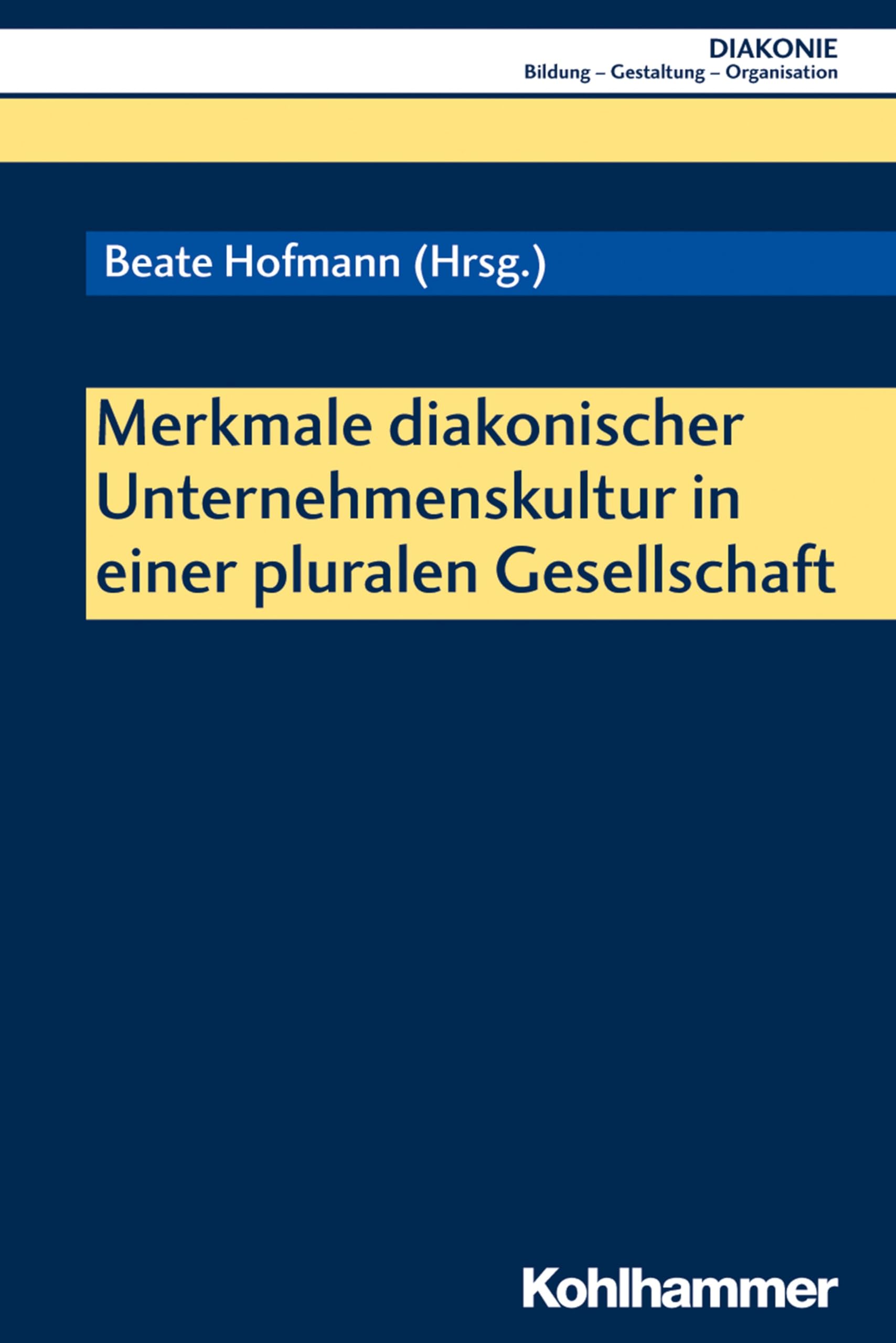 Merkmale diakonischer Unternehmenskultur in einer pluralen Gesellschaft Social Sciences