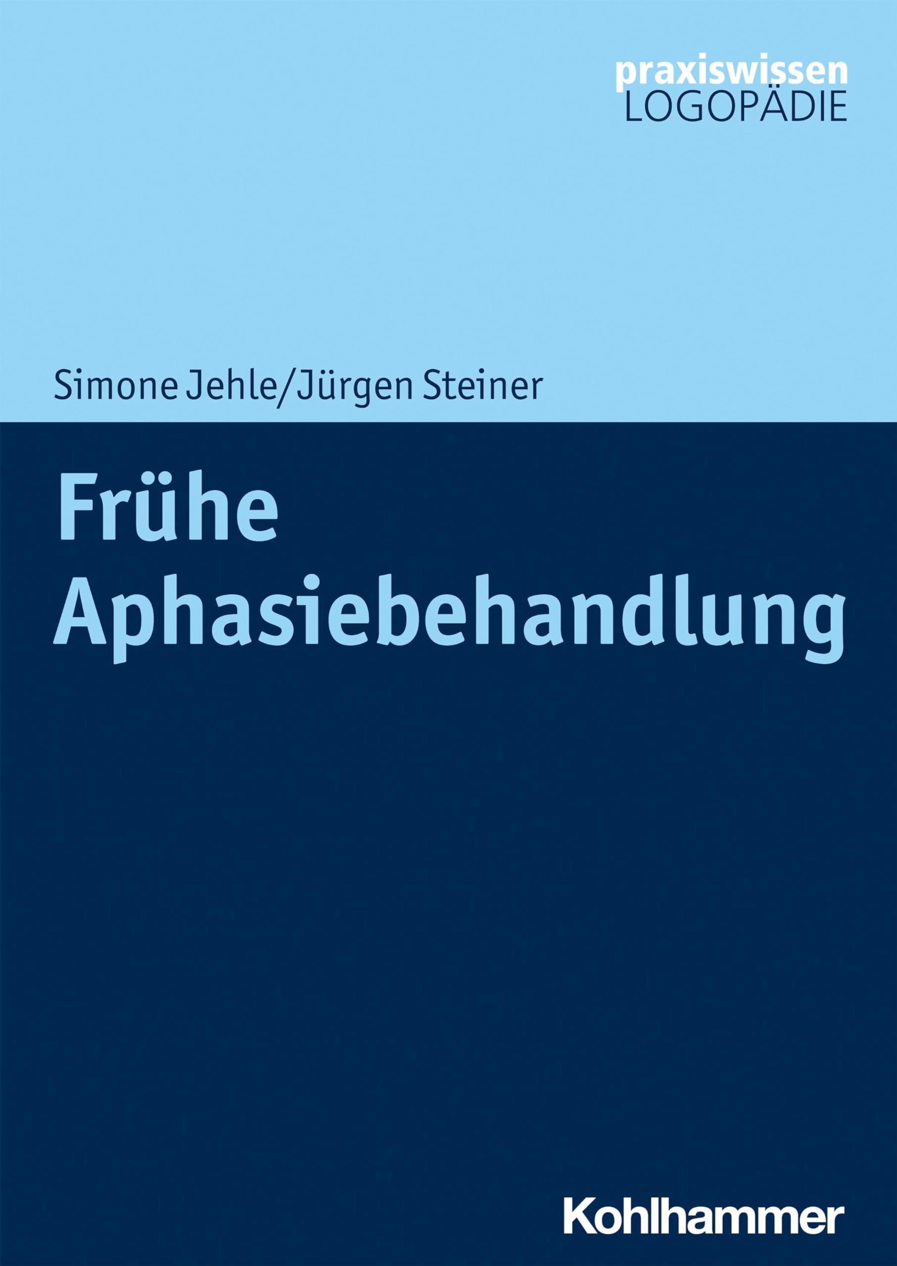 Frühe Aphasiebehandlung (Praxiswissen Logopädie) Medicine