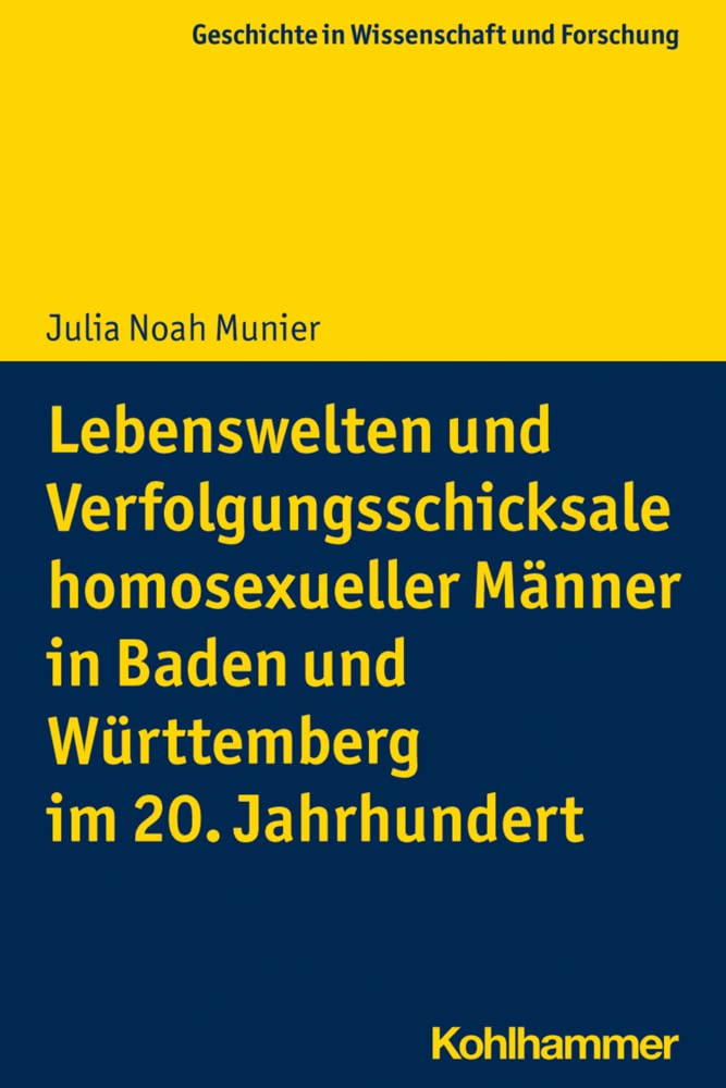 Lebenswelten und Verfolgungsschicksale homosexueller Männer in Baden und Württemberg im 20. Jahrhundert Books