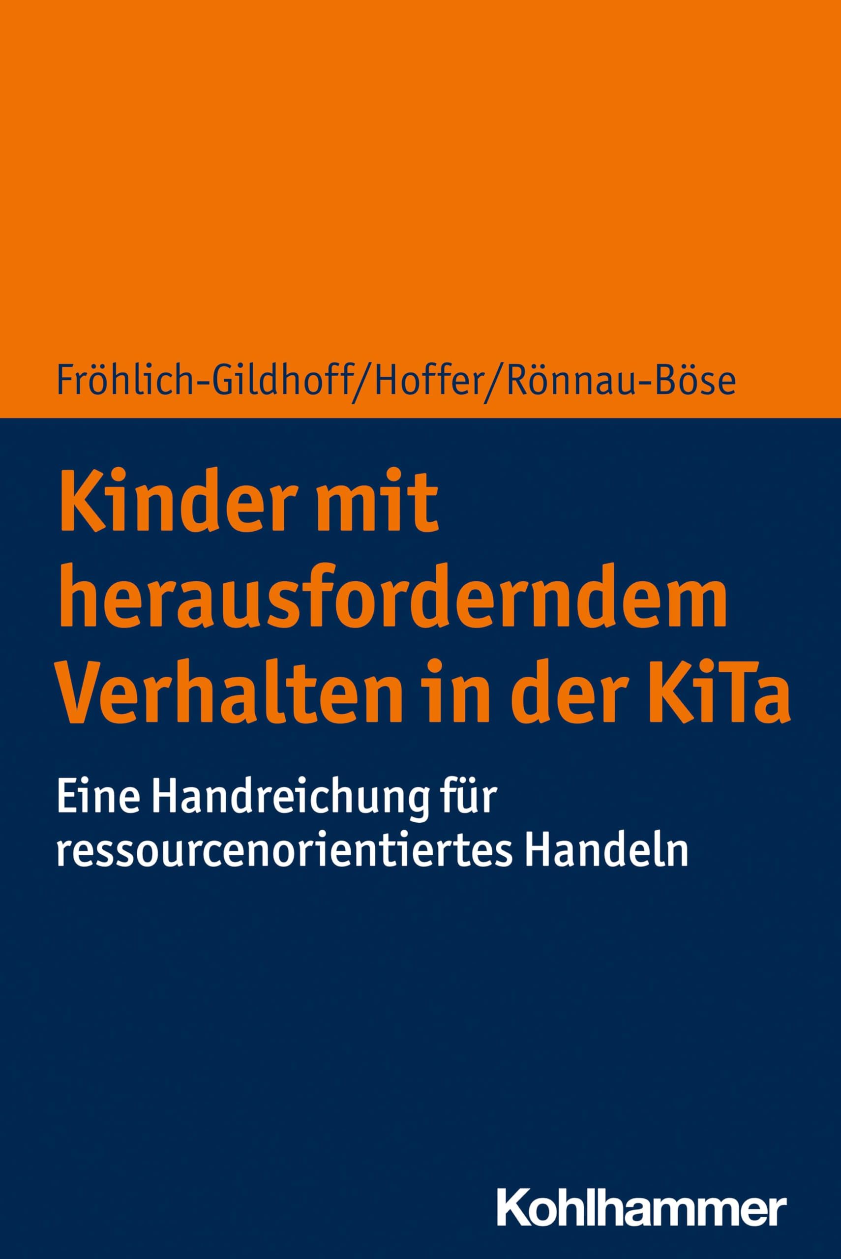 Kinder mit herausforderndem Verhalten in der KiTa: Eine Handreichung für ressourcenorientiertes Handeln Education & Training
