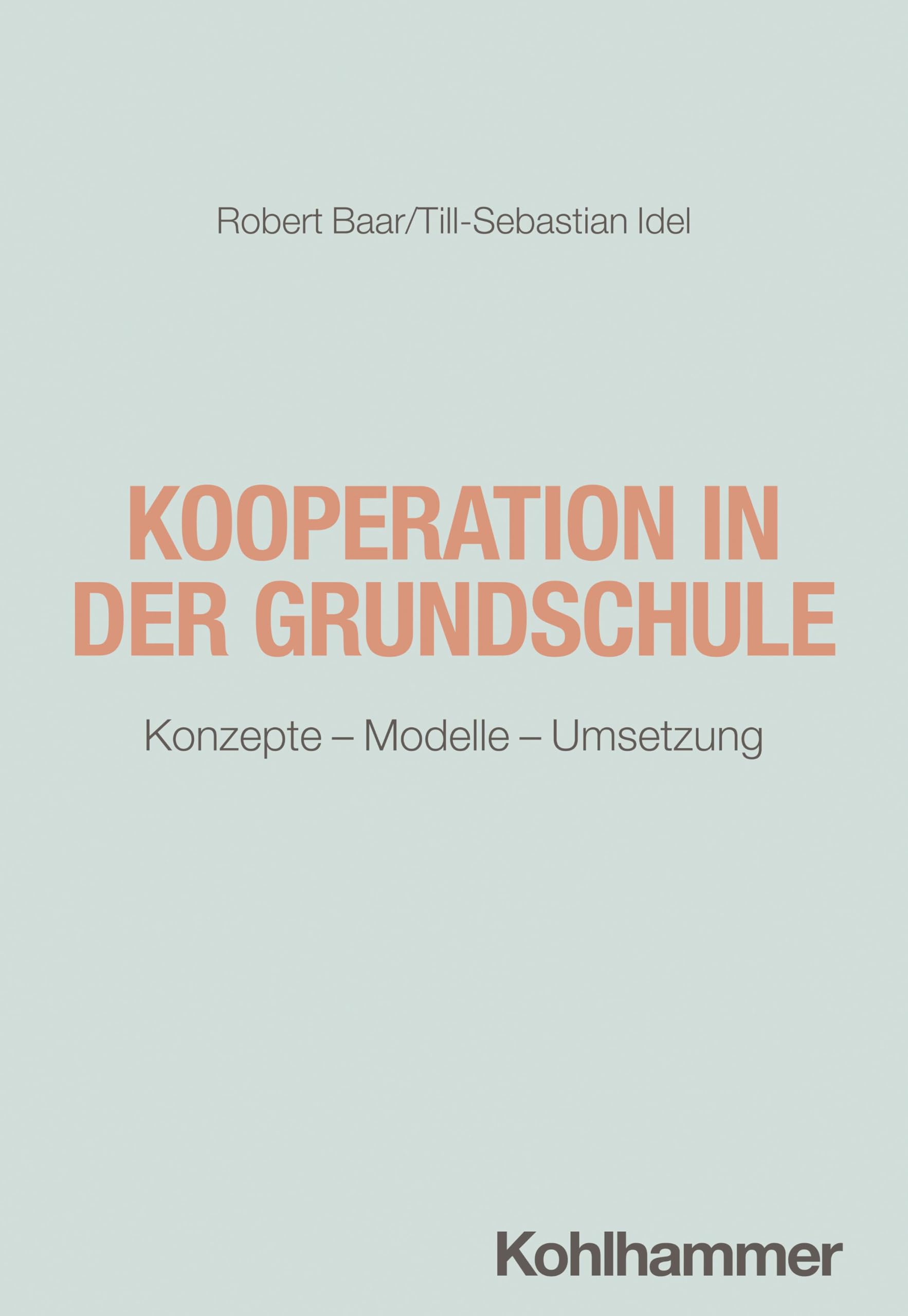 Kooperation in der Grundschule: Konzepte - Modelle - Umsetzung (Grundschule heute) Education & Training