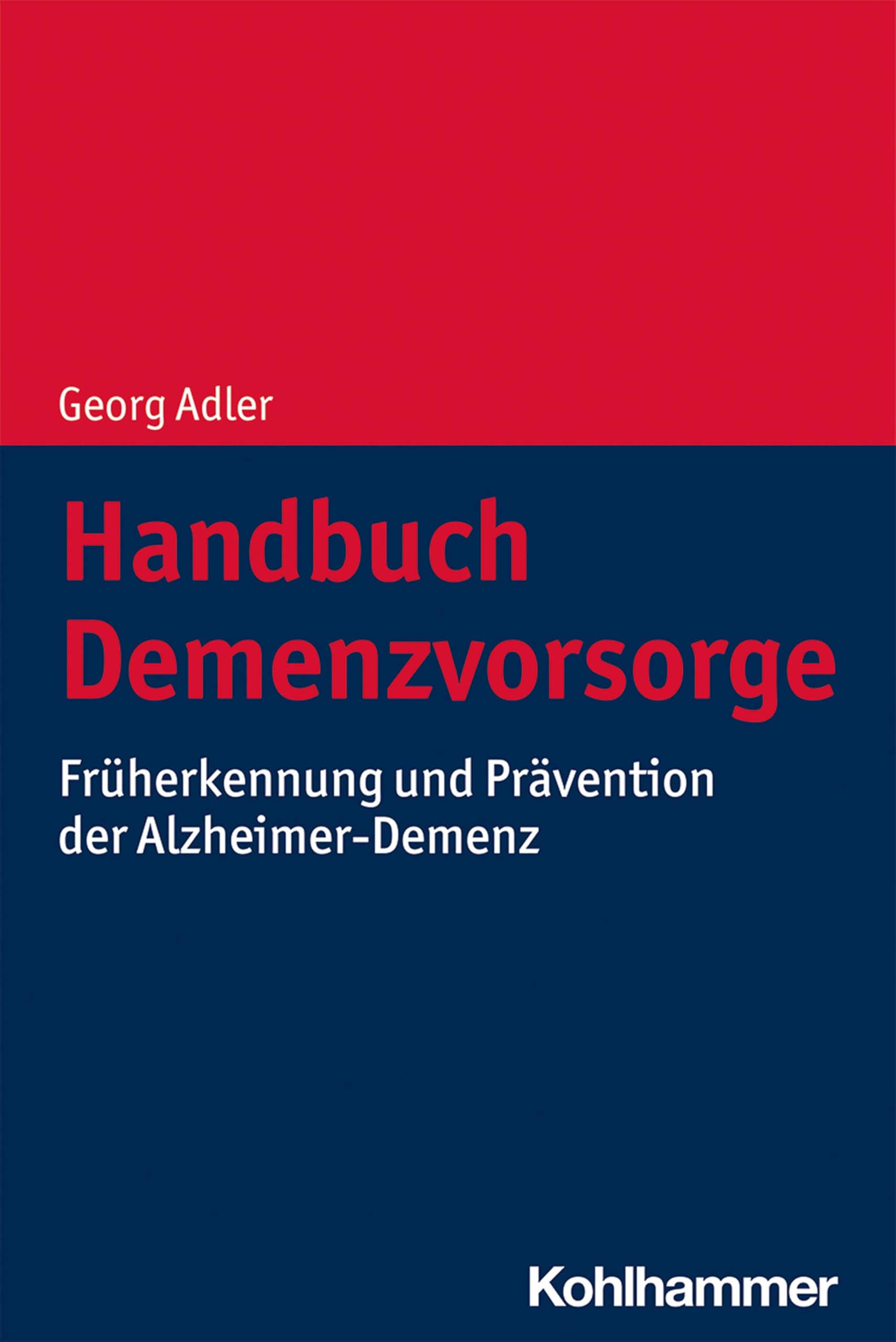 Handbuch Demenzvorsorge: Fruherkennung Und Pravention Der Alzheimer-demenz book