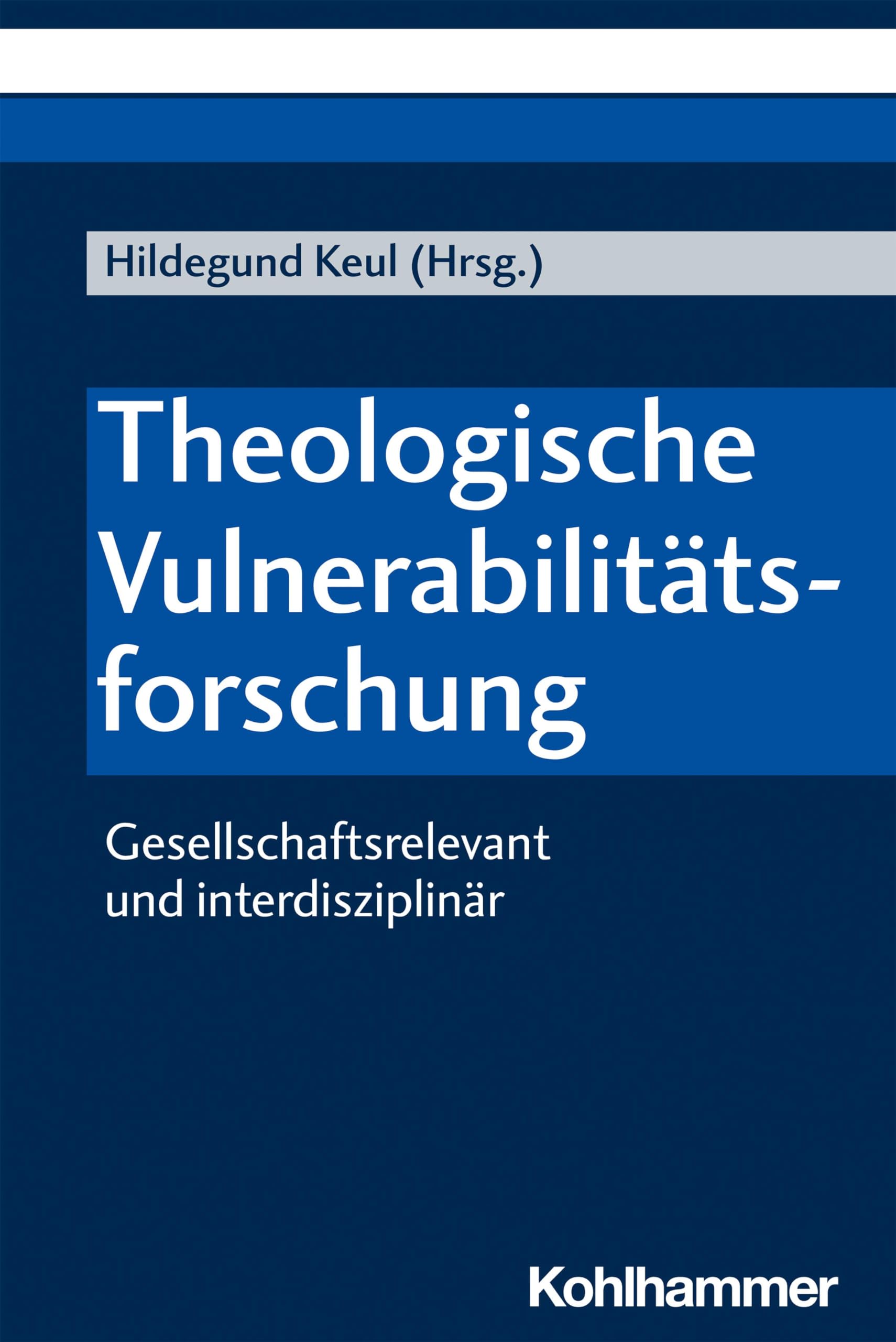 Theologische Vulnerabilitatsforschung: Gesellschaftsrelevant Und Interdisziplinar book