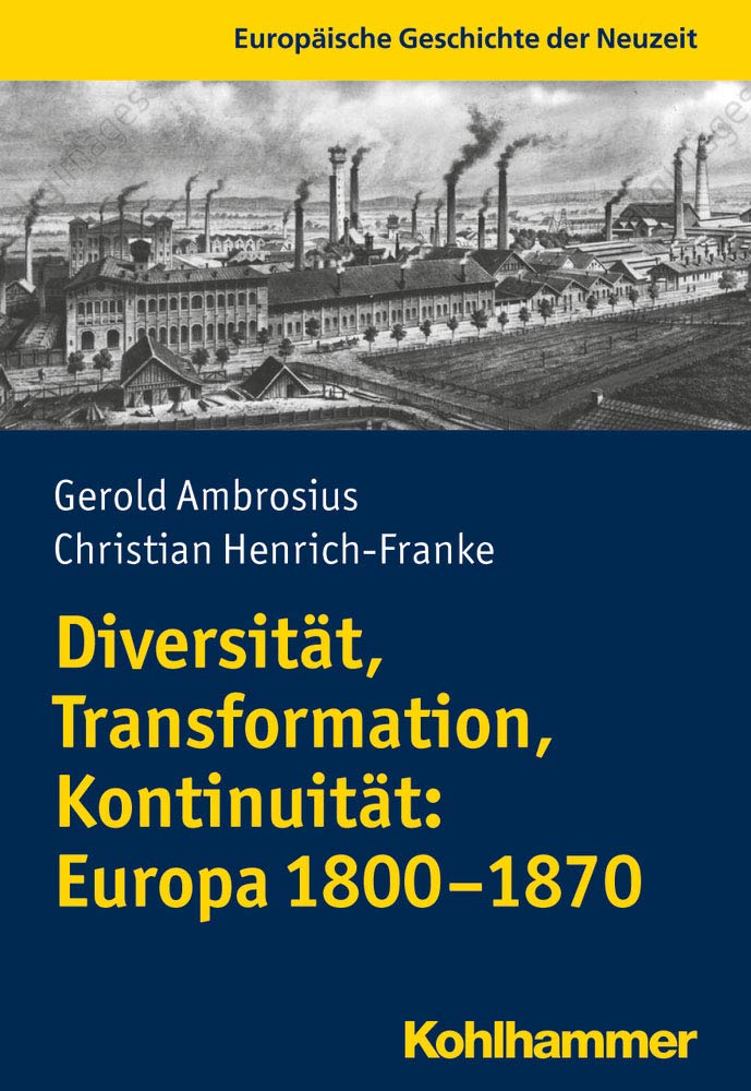 Diversität, Transformation, Kontinuität: Europa 1800-1870 book