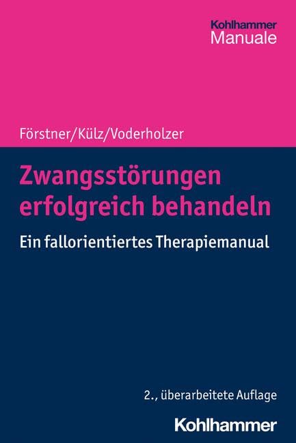 Zwangsstörungen erfolgreich behandeln: Ein fallorientiertes Therapiemanual Medicine