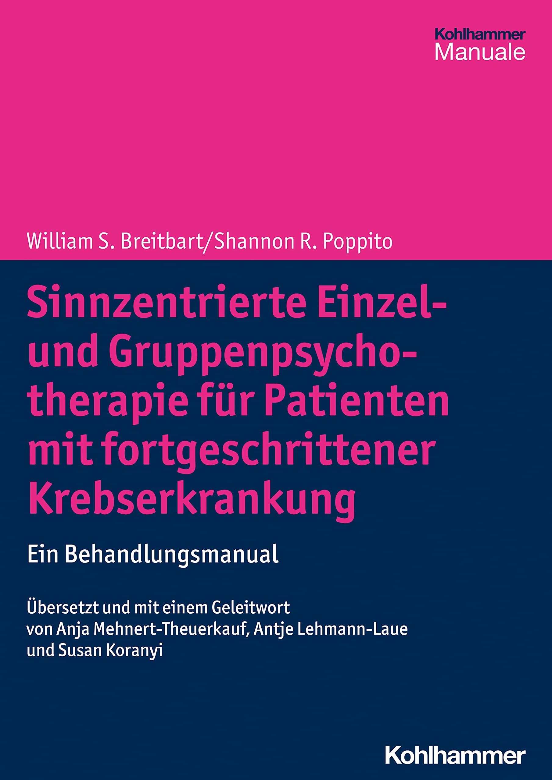 Sinnzentrierte Einzel- und Gruppenpsychotherapie für Patienten mit fortgeschrittener Krebserkrankung: Ein Behandlungsmanual Medicine