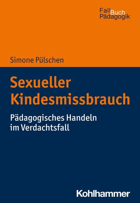 Sexueller Kindesmissbrauch: Padagogisches Handeln Im Verdachtsfall book