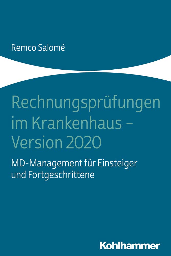 Rechnungsprüfungen im Krankenhaus - Version 2020: MD-Management für Einsteiger und Fortgeschrittene Medicine