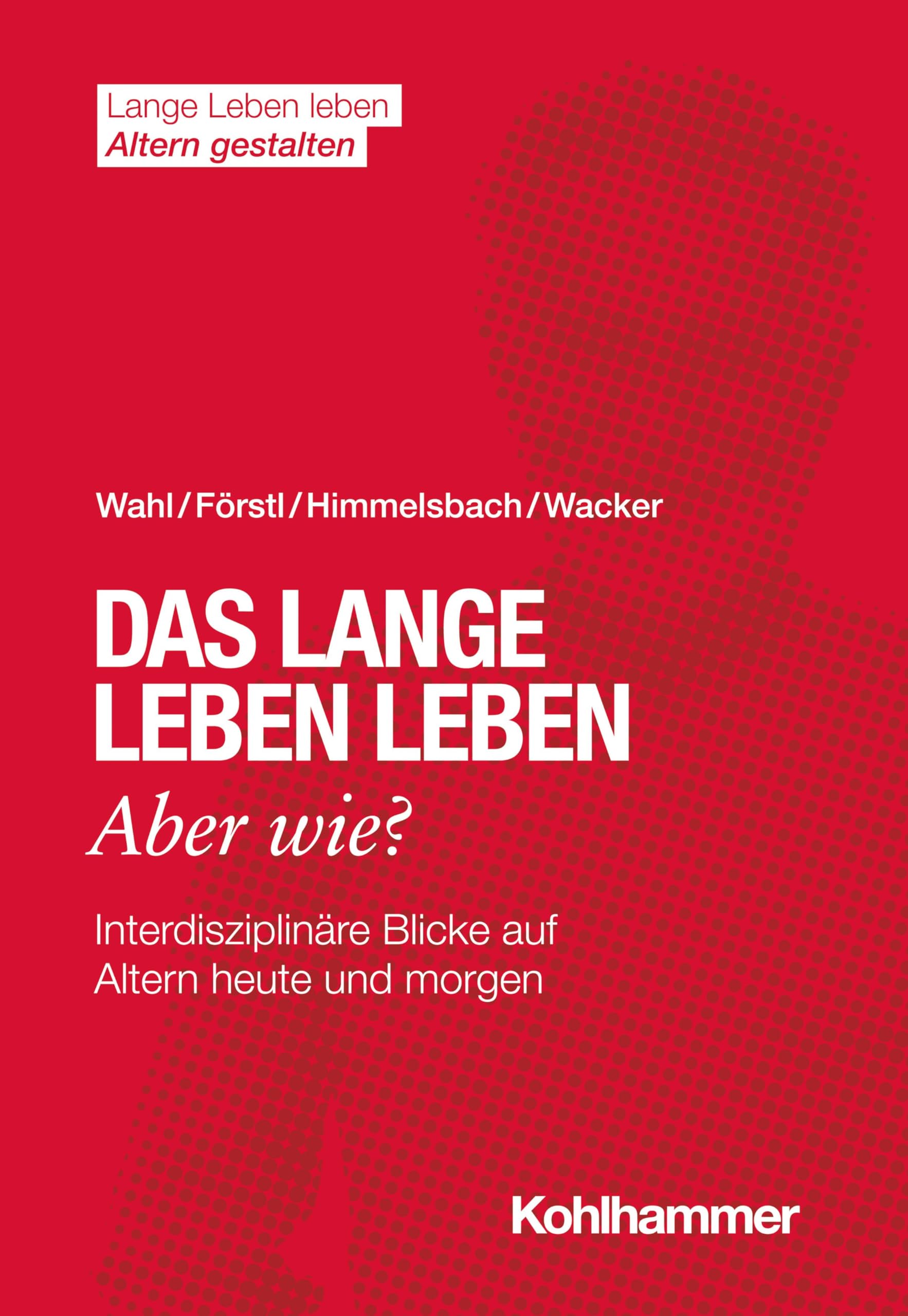 Das lange Leben leben - aber wie? Psychology