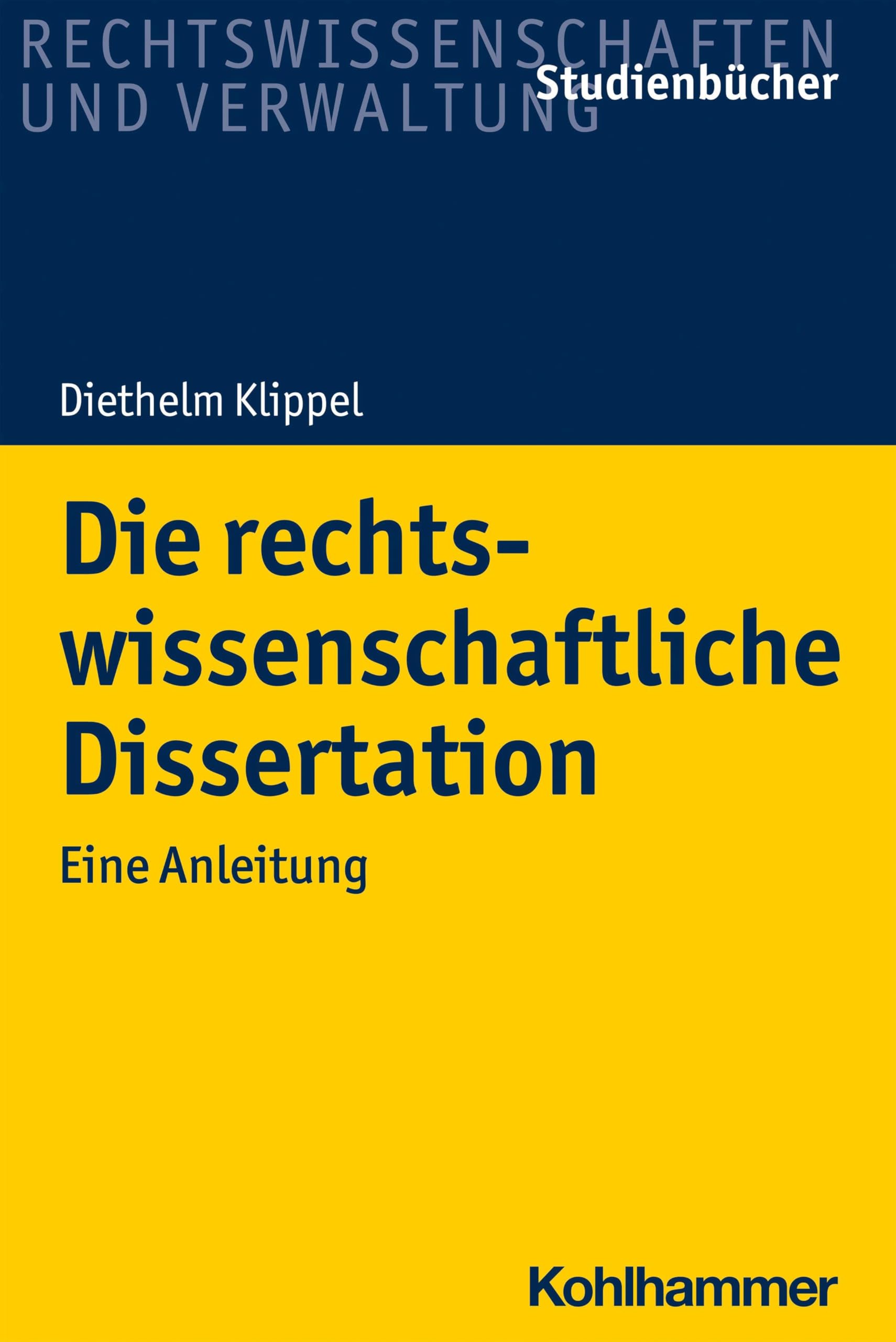 Die rechtswissenschaftliche Dissertation: Eine Anleitung (Studienbücher Rechtswissenschaft) Law