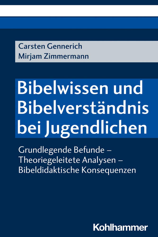 Bibelwissen und Bibelverständnis bei Jugendlichen: Grundlegende Befunde - Theoriegeleitete Analysen - Bibeldidaktische Konsequenzen Parents & Children