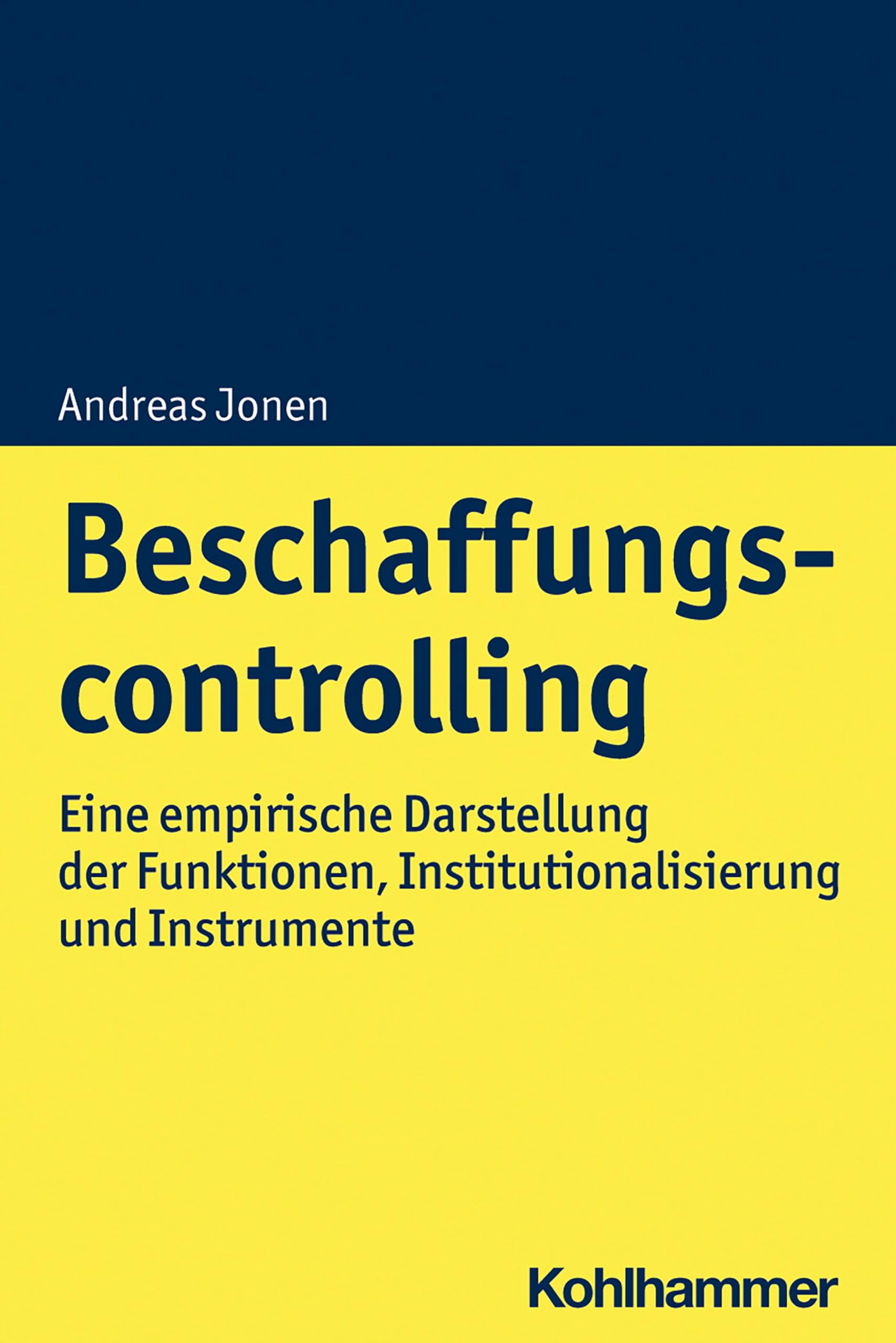 Beschaffungscontrolling: Eine emprirische Darstellung der Funktionen, Institutionalisierung und Instrumente Law