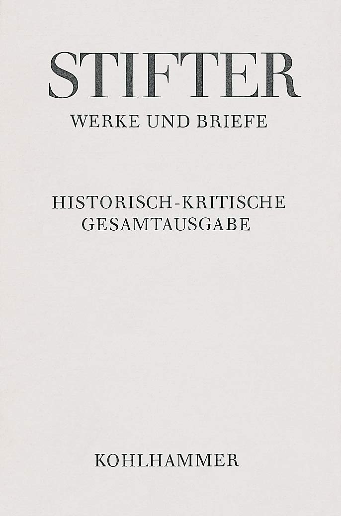 Briefe von Adalbert Stifter 1854-1858: Text, Apparat, Erläuterungen (Adalbert Stifter: Werke und Briefe: Historisch-kritische Gesamtausgabe, 11,3, Band 3) Contemporary literature Books