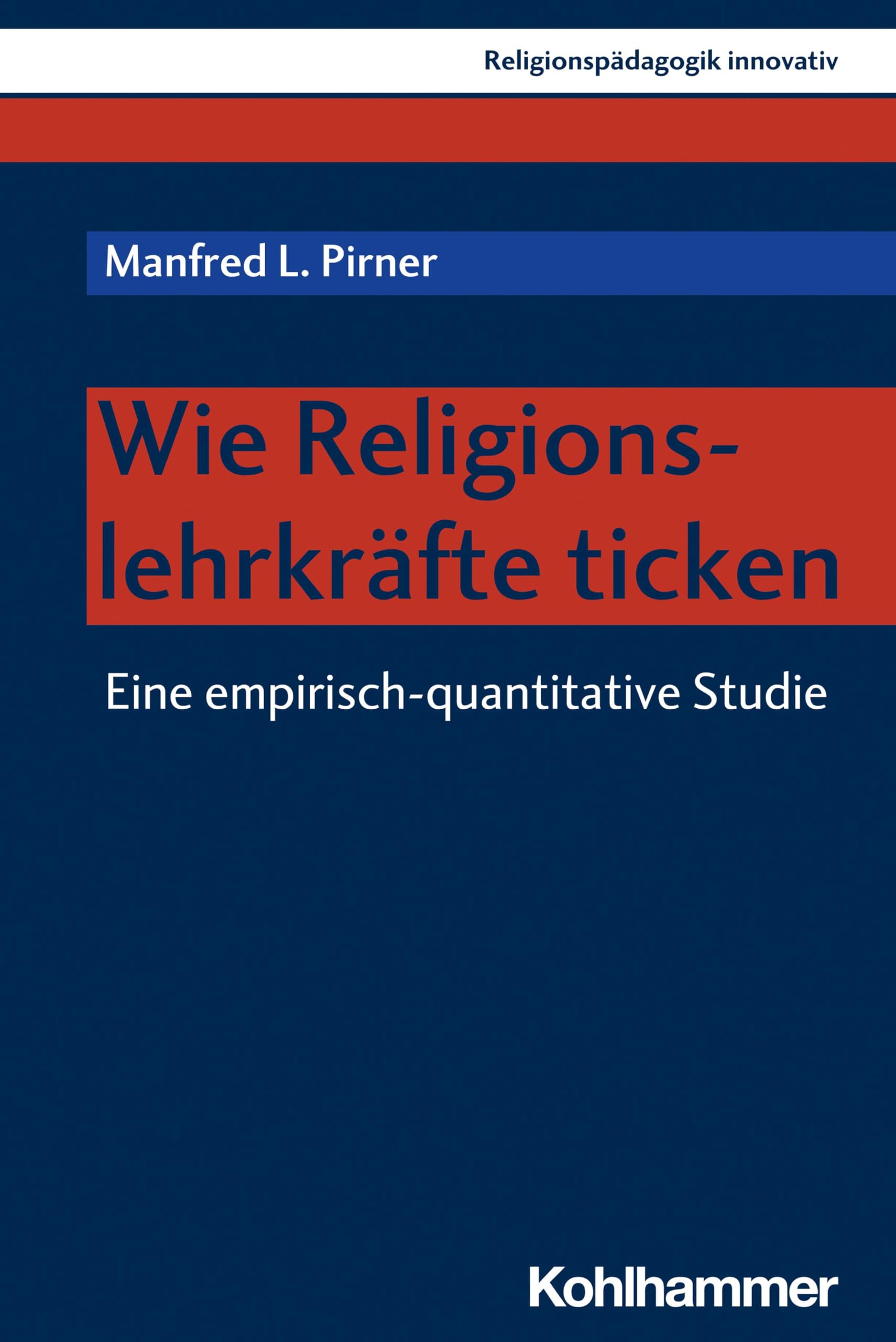 Wie Religionslehrkräfte ticken: Eine empirisch-quantitative Studie (Religionspädagogik innovativ, 44, Band 44) Parents & Children