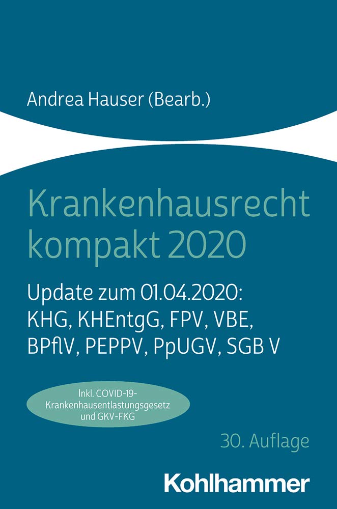 Krankenhausrecht kompakt 2020: Update zum 01.04.2020: KHG, KHEntgG, FPV, VBE, BPflV, PEPPV, PpUGV, SGB V Medicine