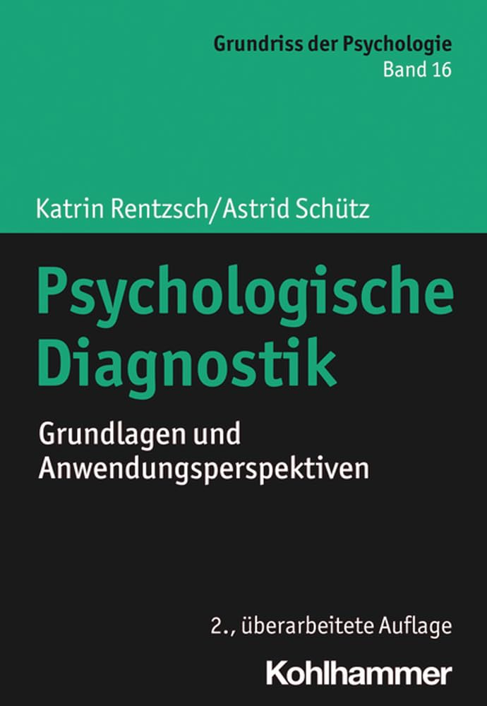 Psychologische Diagnostik: Grundlagen und Anwendungsperspektiven (Grundriss der Psychologie, 16, Band 16) Psychology