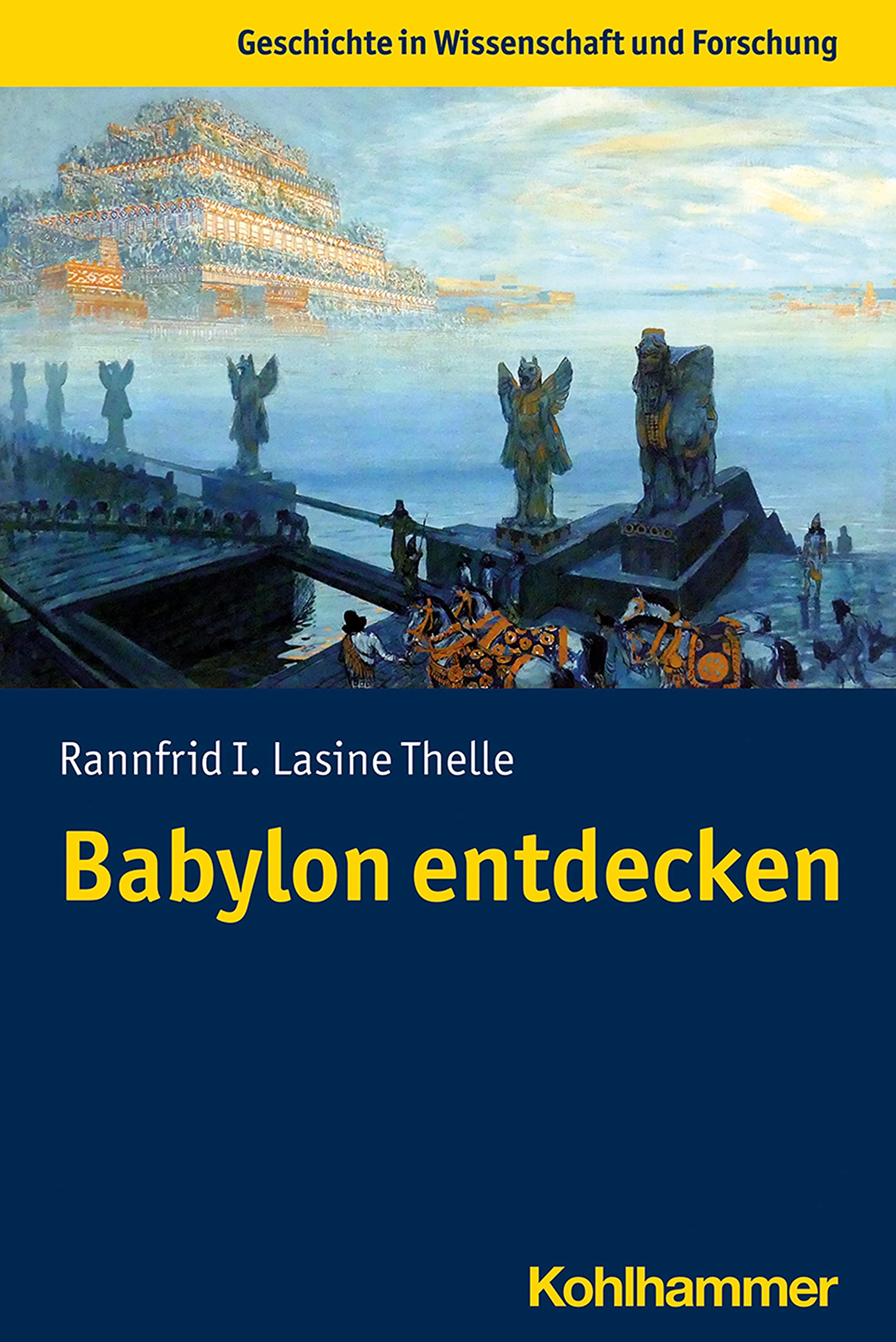 Babylon entdecken (Geschichte in Wissenschaft und Forschung) Philosophy